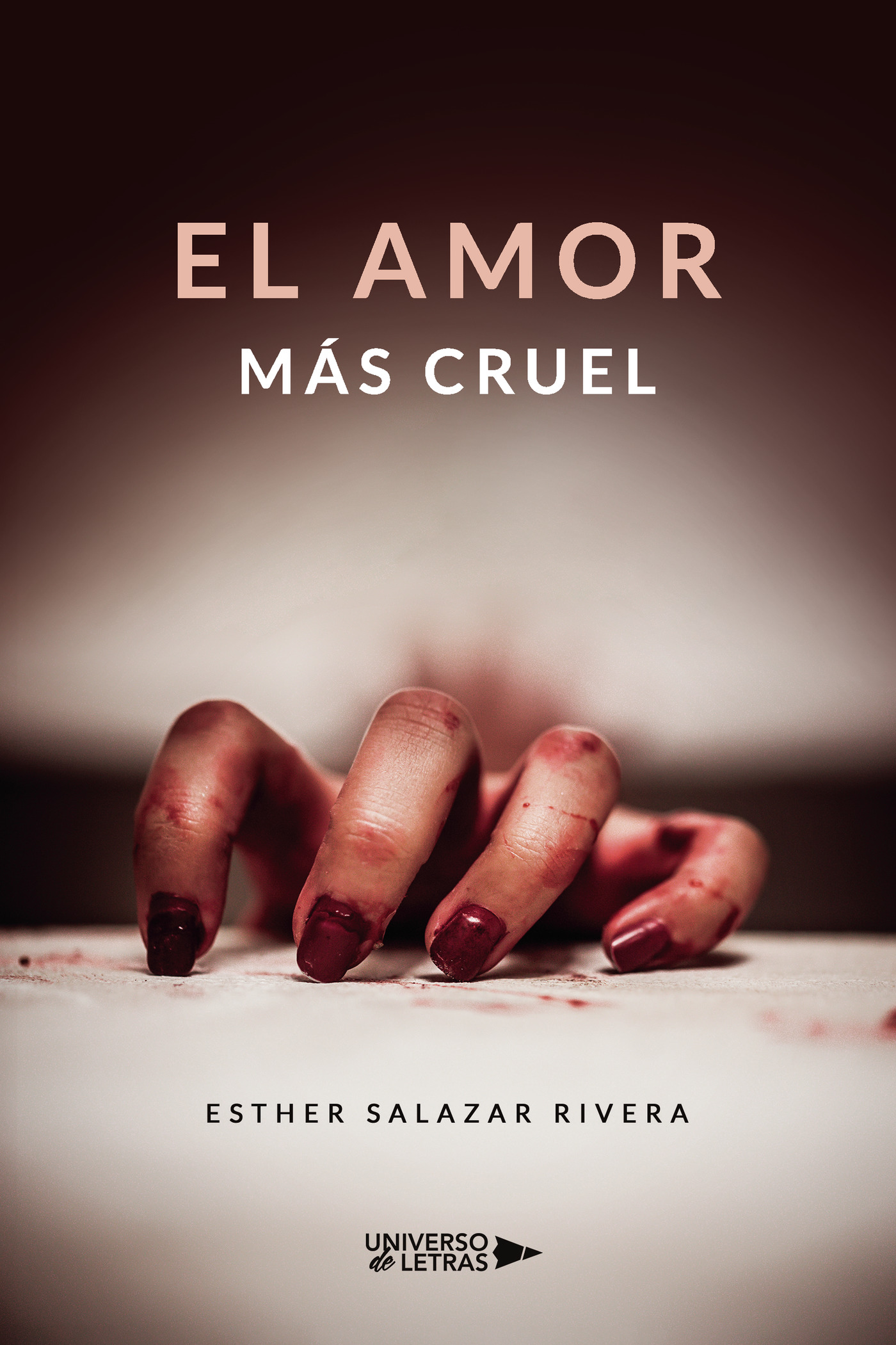 Portada de El amor más cruel · Esther Salazar Rivera