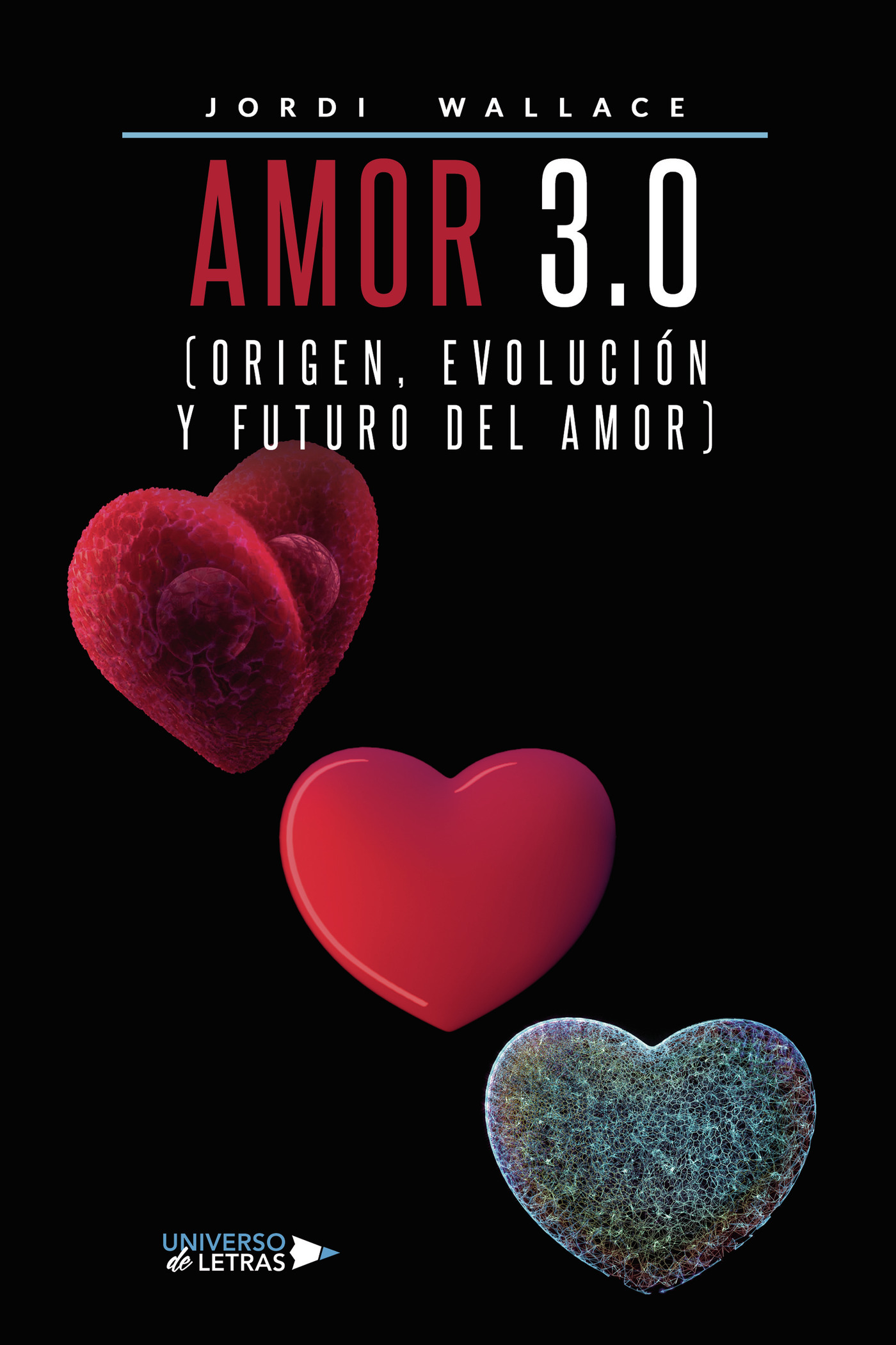Portada de Amor 3.0 (Origen, Evolución y Futuro del Amor) · Jordi Wallace