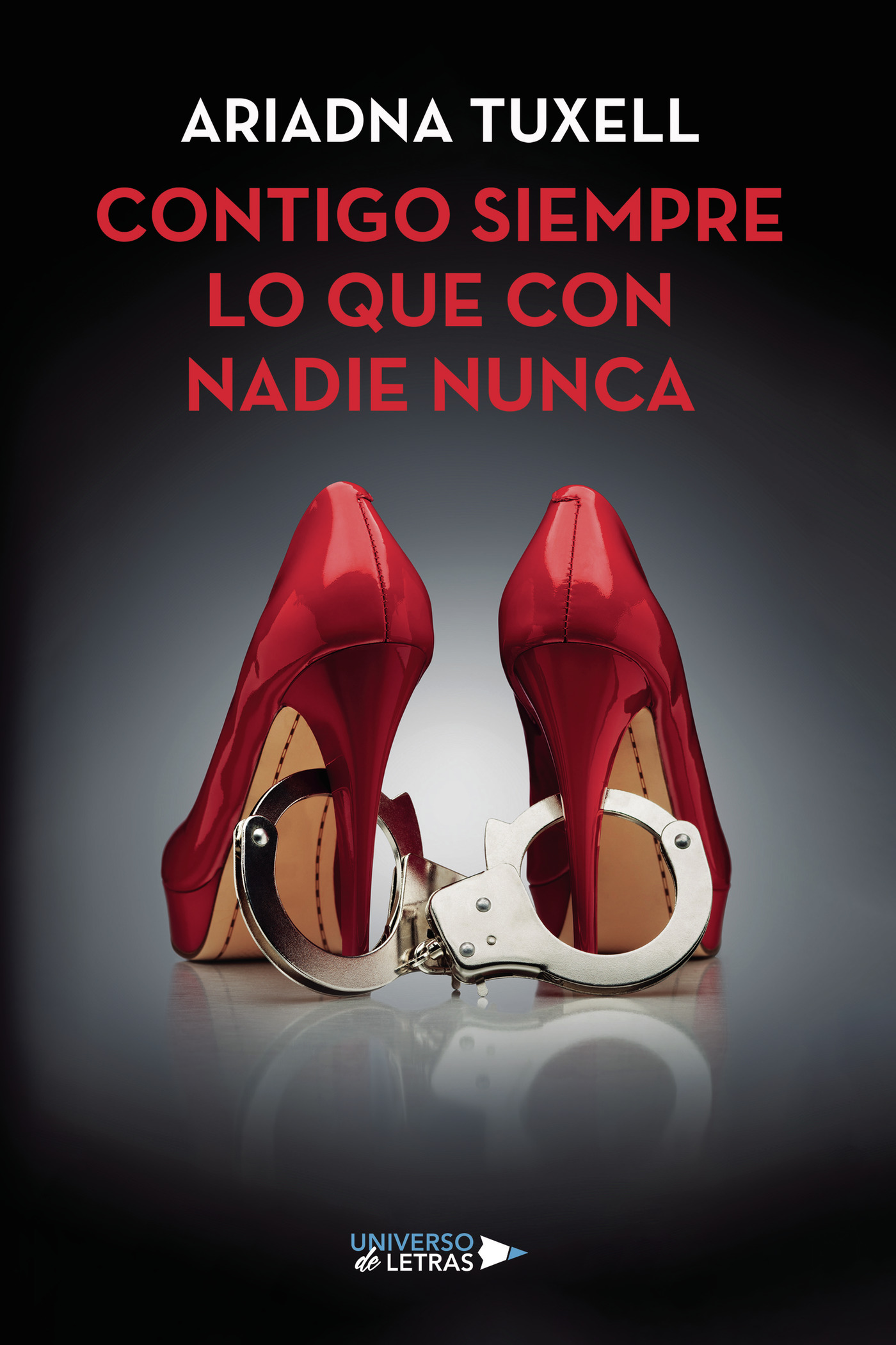 Portada de Contigo siempre lo que con nadie nunca · Ariadna Tuxell