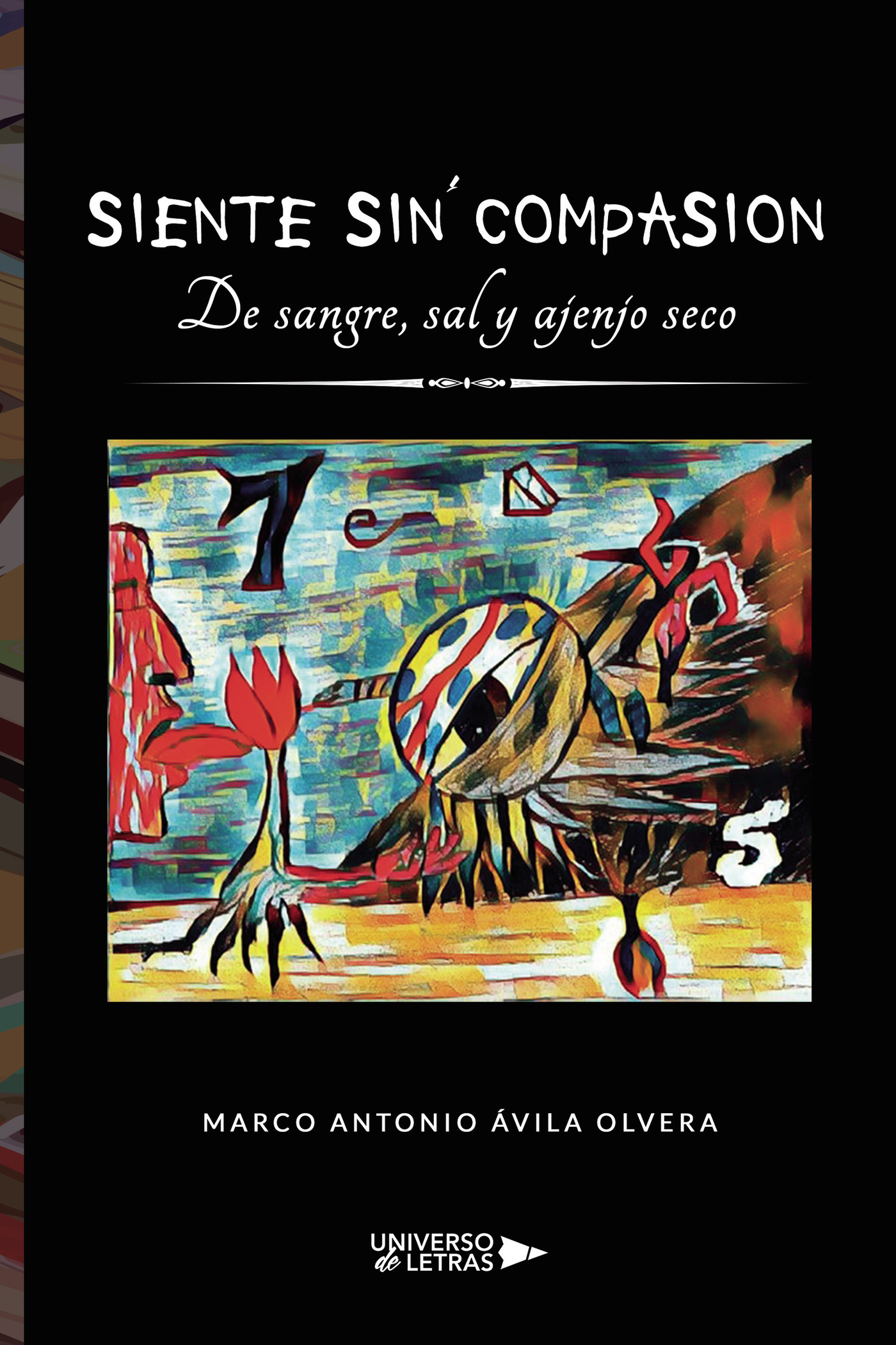 Portada de Siente sin compasión. De sangre, sal y ajenjo seco