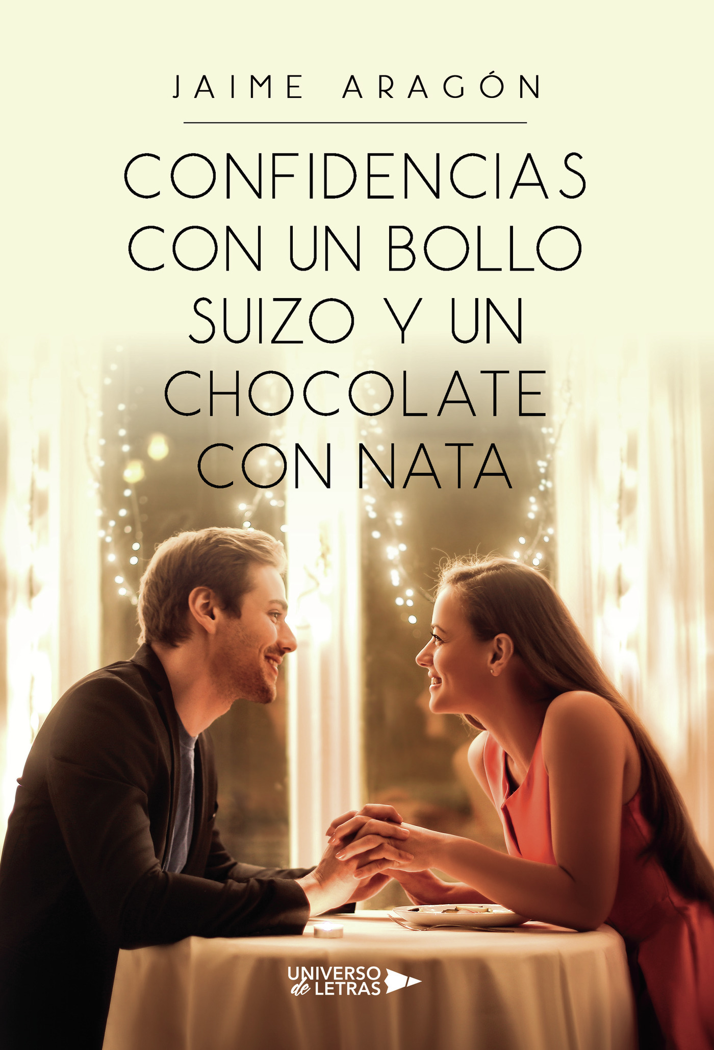 Portada de Confidencias con un bollo suizo y un chocolate con nata · Jaime Aragón