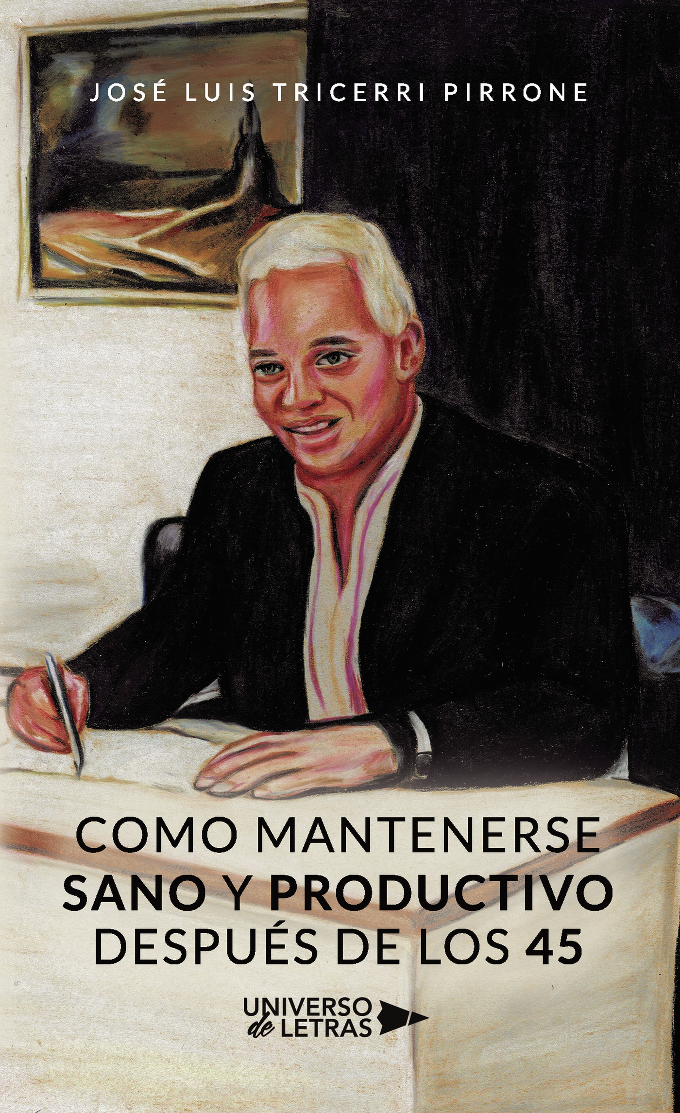 Portada de Como mantenerse sano y productivo después de los 45