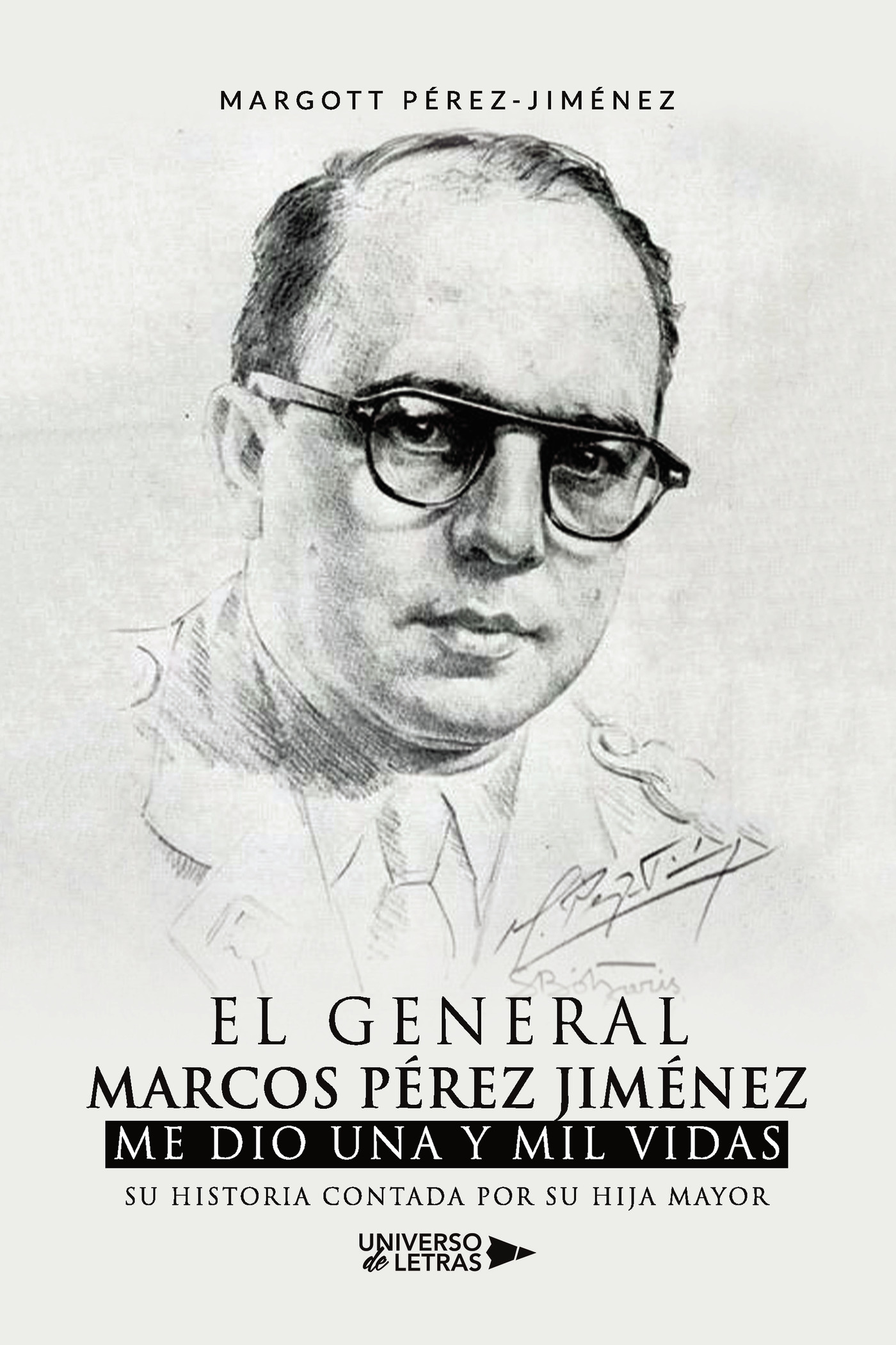 Portada de El General Marcos Pérez Jiménez me dio una y mil vidas · Margott Pérez-Jiménez