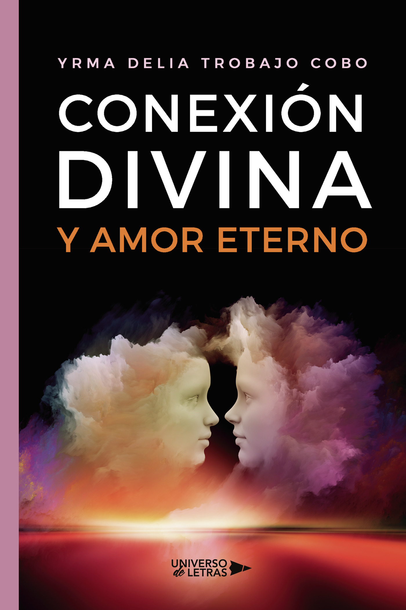 Portada de Conexión divina y amor eterno · Yrma Delia Trobajo Cobo