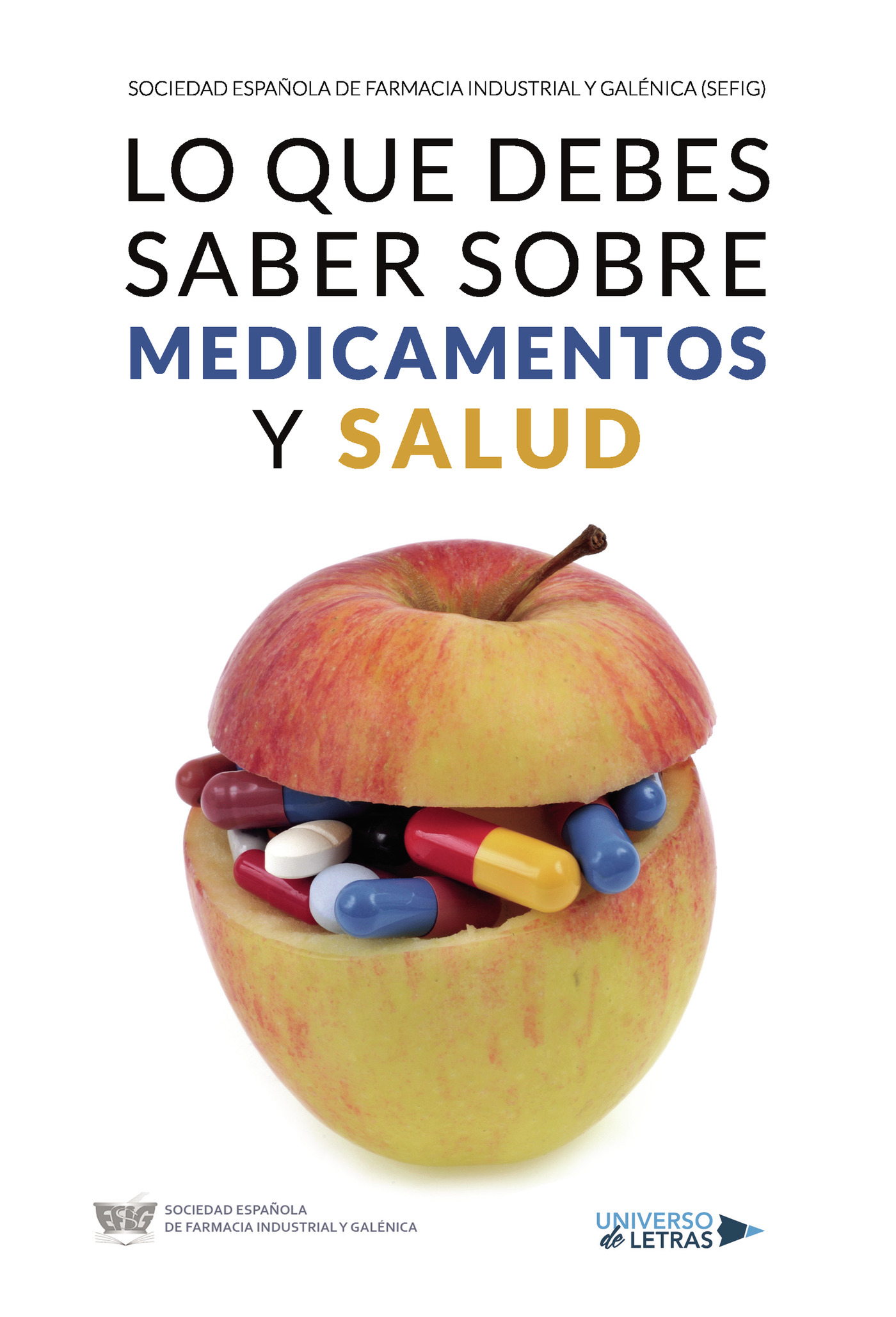 Portada de Lo que debes saber sobre medicamentos y salud · Sociedad Española de Farmacia Industrial y Galénica (SEFIG)