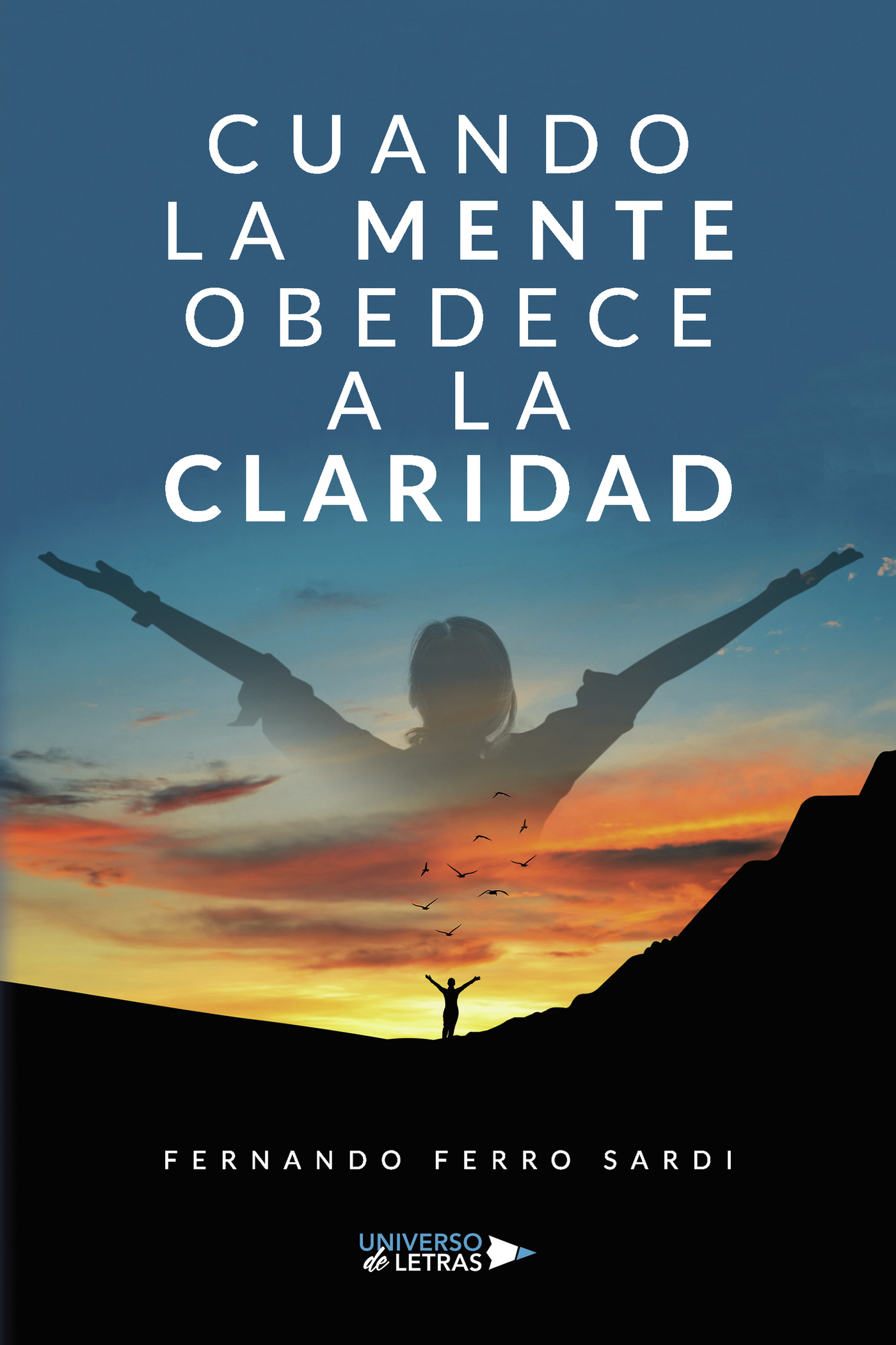 Portada de Cuando la mente obedece a la claridad