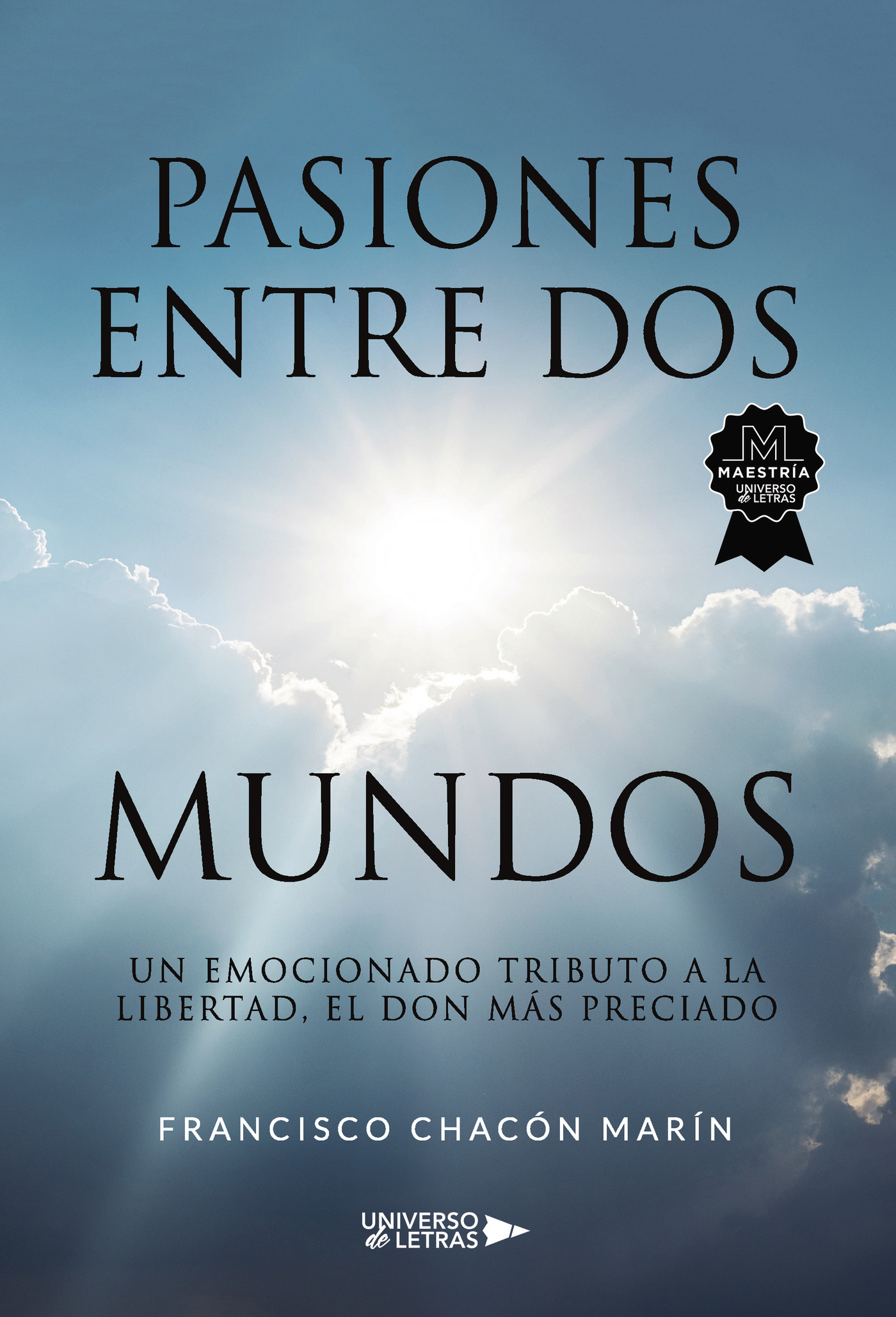 Portada de Pasiones entre dos mundos · Francisco Chacón Marín