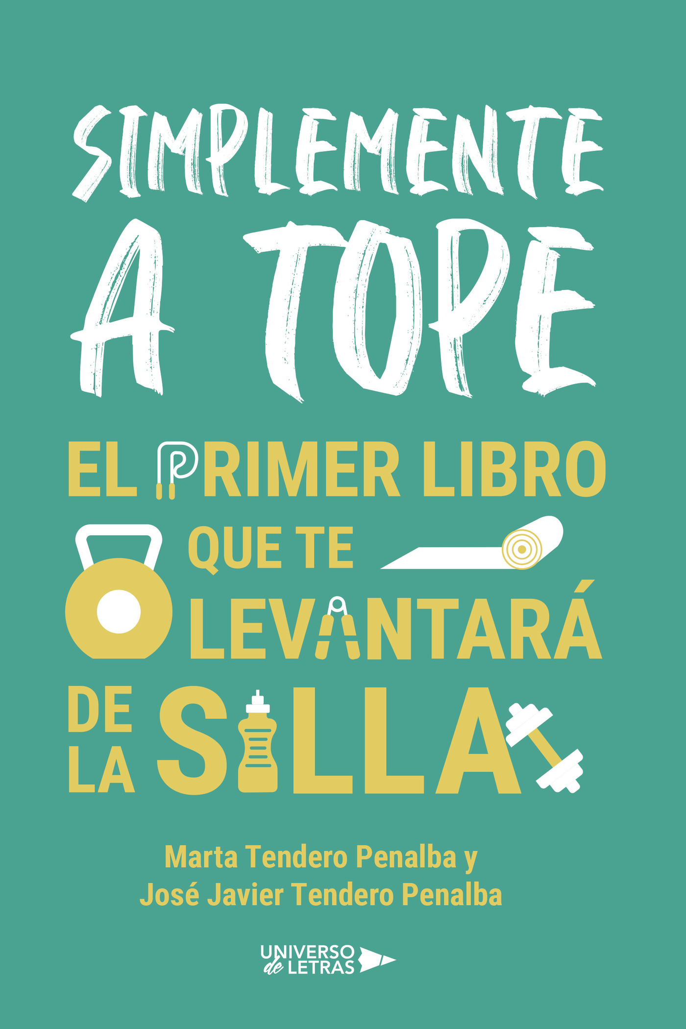 Portada de Simplemente a tope · José Javier Tendero Penalba