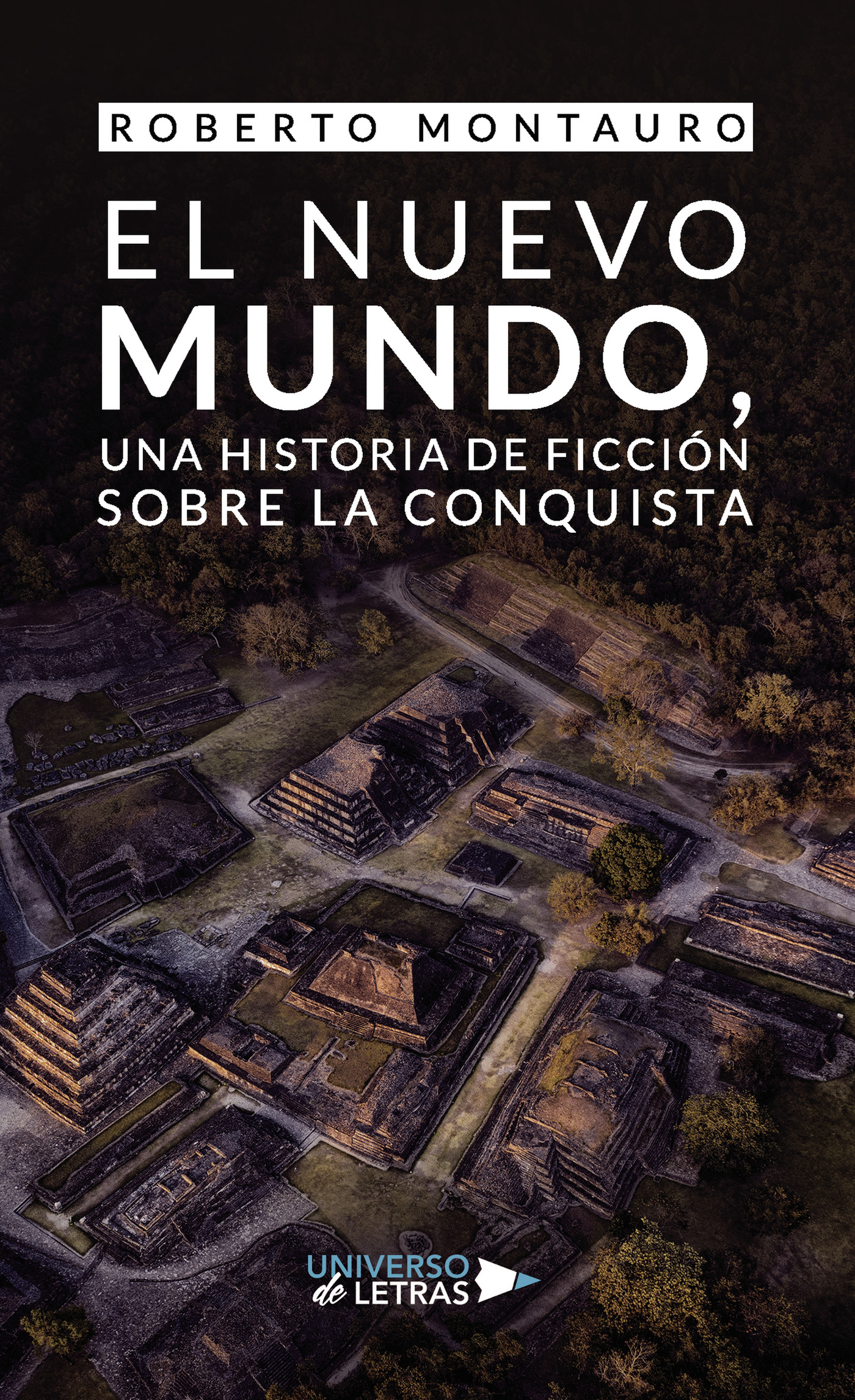 Portada de El Nuevo Mundo, una historia de ficción sobre la conquista · Roberto Montauro