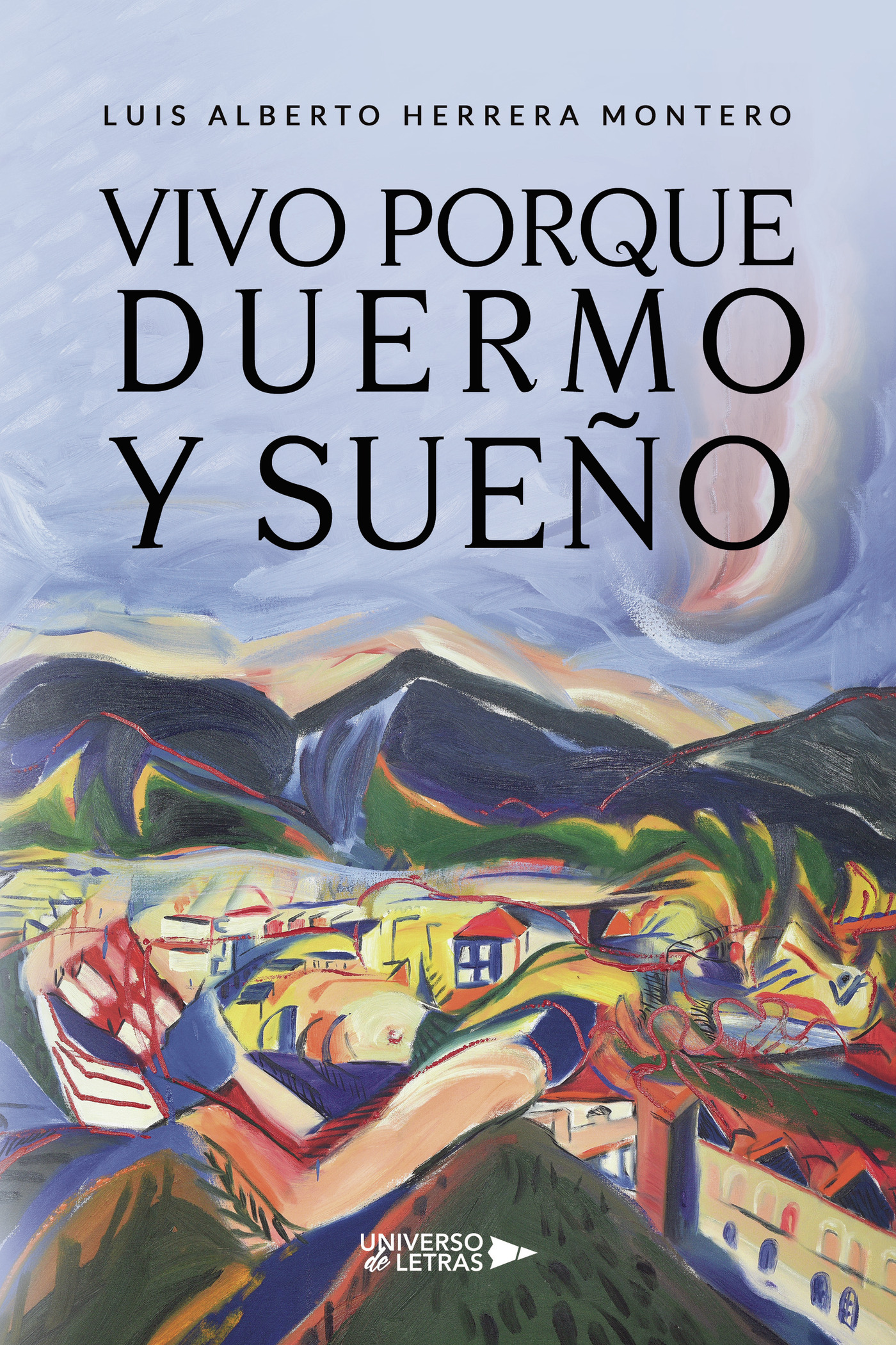 Portada de Vivo porque duermo y sueño · Luis Alberto Herrera Montero