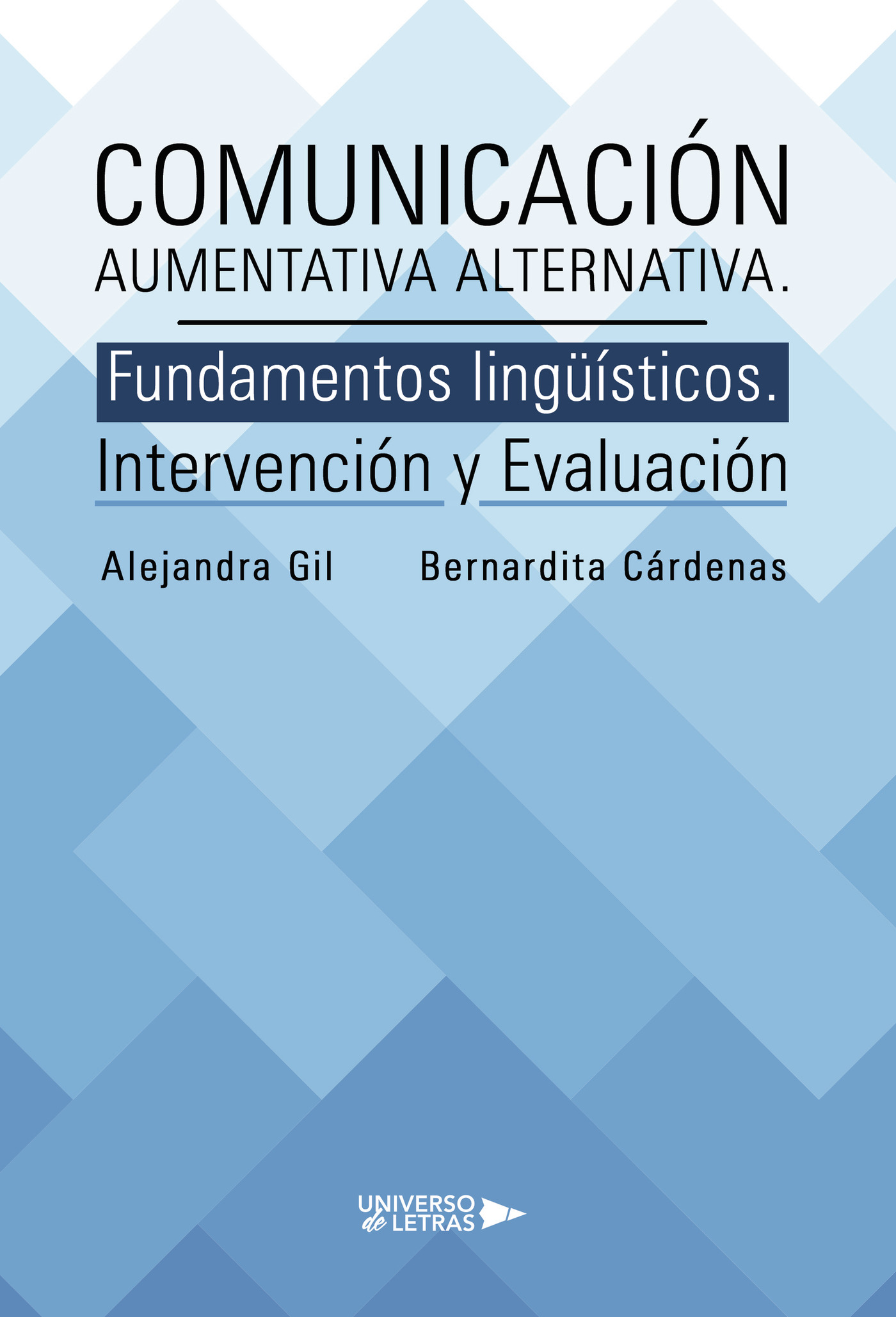 Portada de Comunicación Aumentativa Alternativa. Fundamentos lingüísticos. Intervención y Evaluación