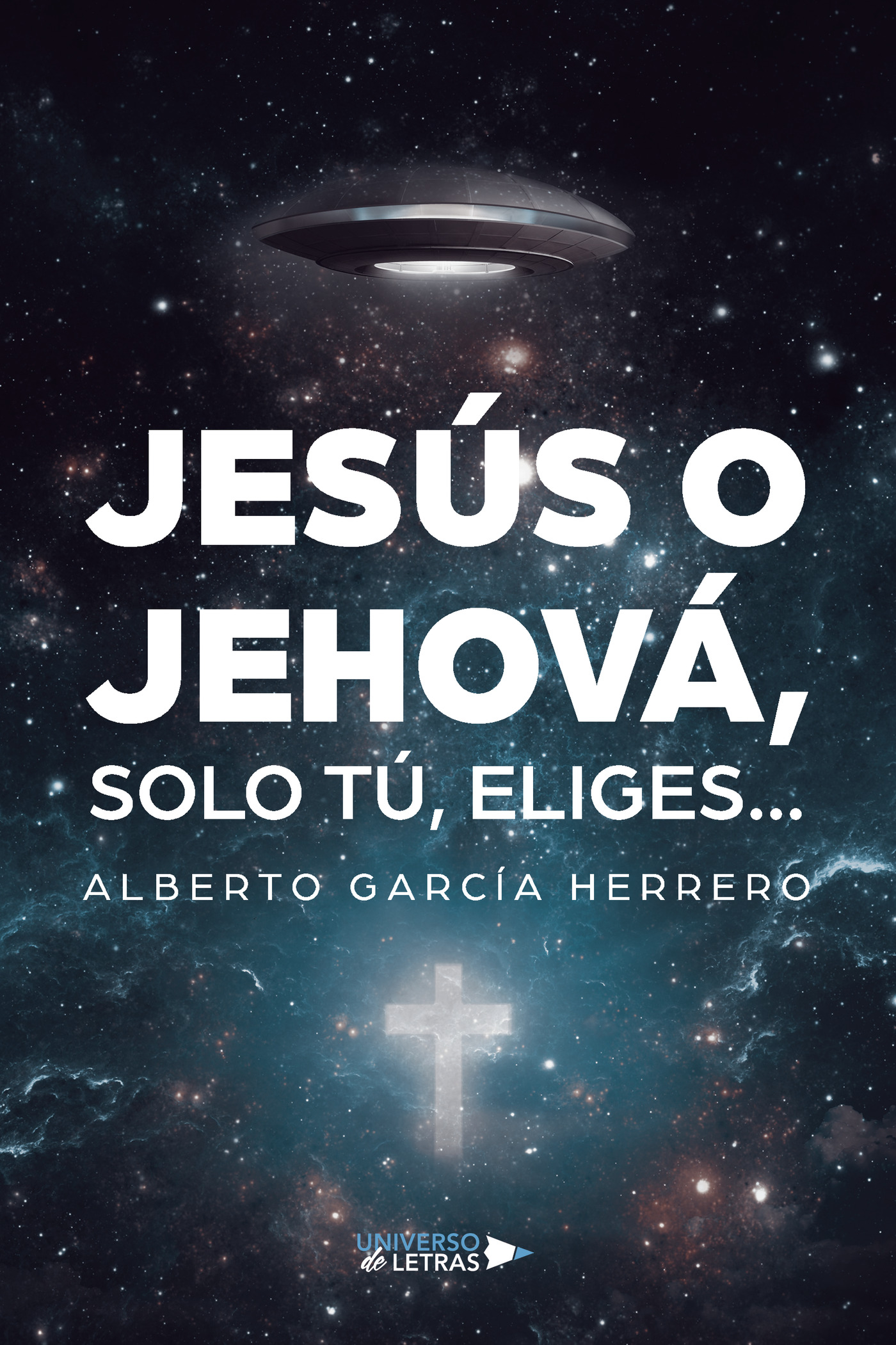 Portada de Jesús o Jehová, solo tú, eliges