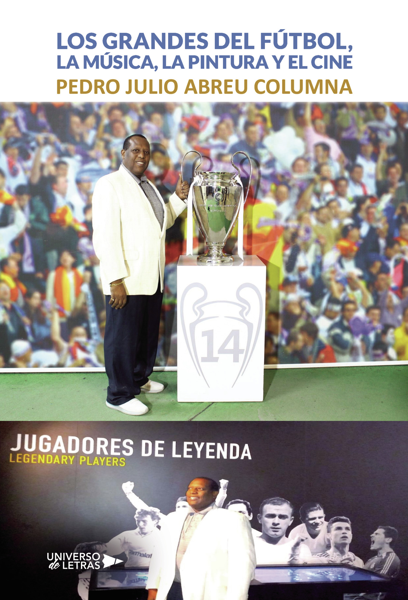 Portada de Los grandes del fútbol, la música, la pintura y el cine · Pedro Julio Abreu Columna