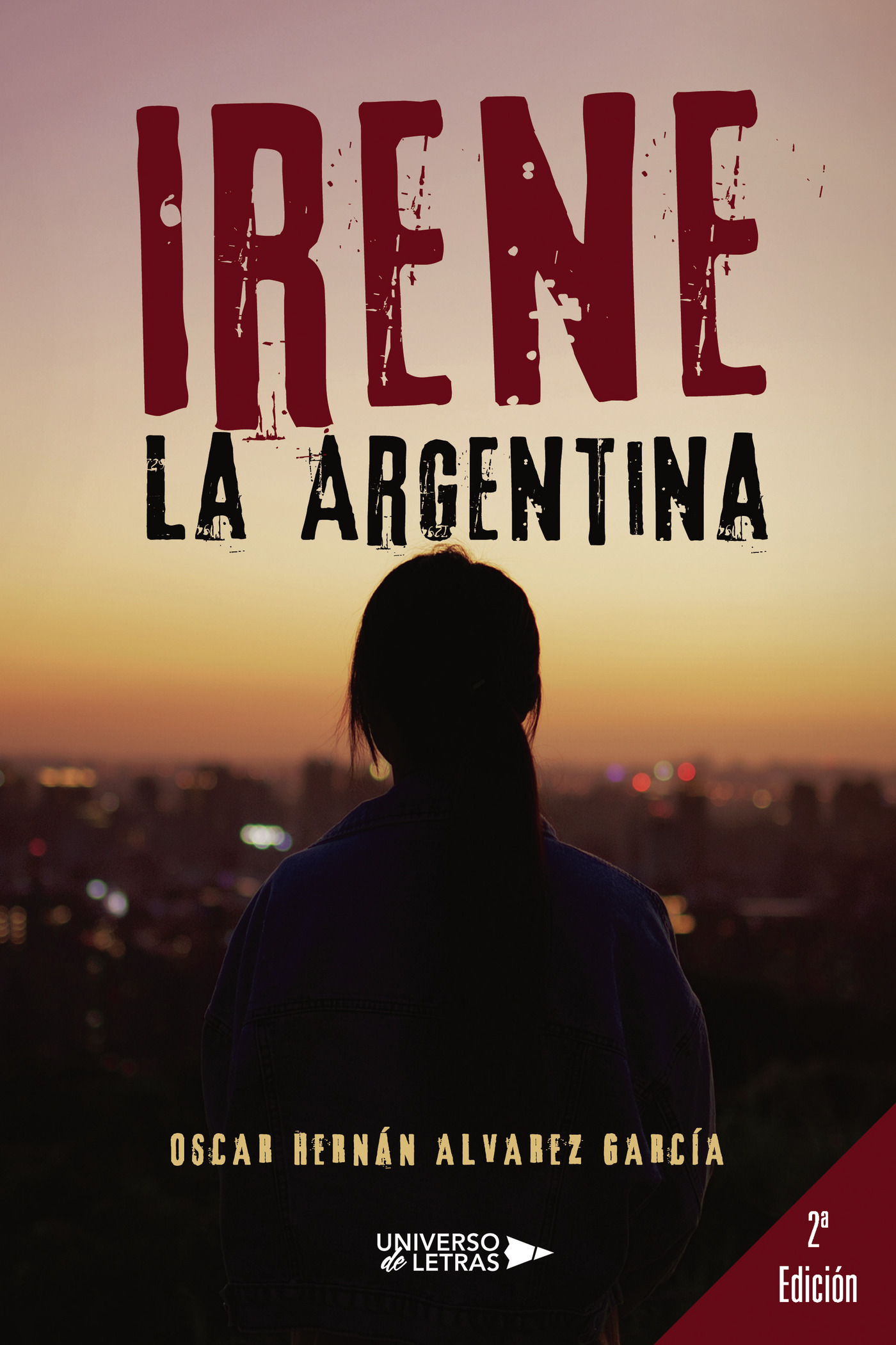Portada de Irene La Argentina · Oscar Hernán Alvarez García
