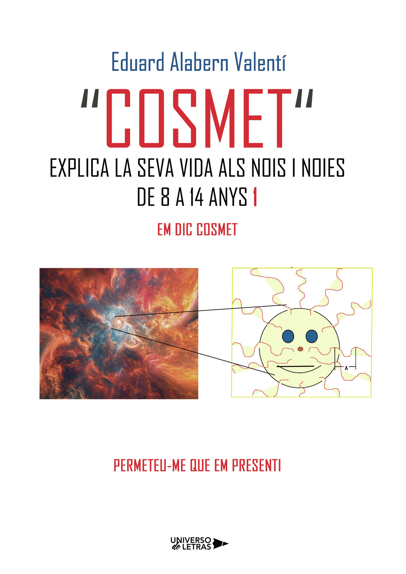 Portada de COSMET EXPLICA LA SEVA VIDA ALS NOIS I NOIES DE 8 A 14 ANYS 1