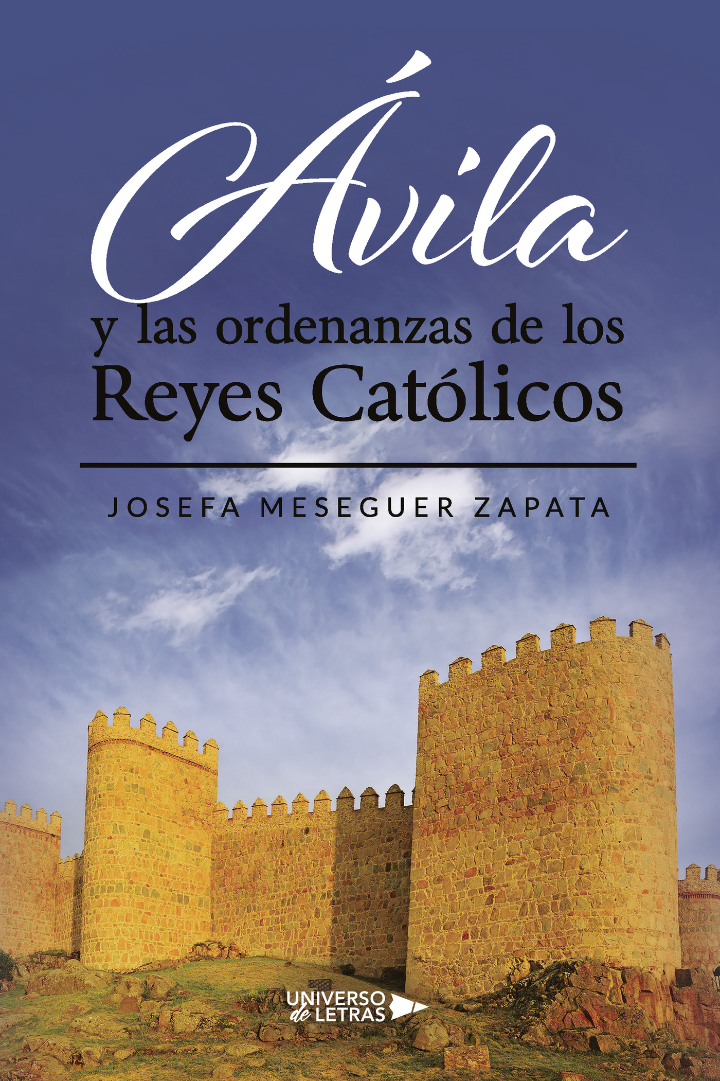 Portada de Ávila y las ordenanzas de los Reyes Católicos