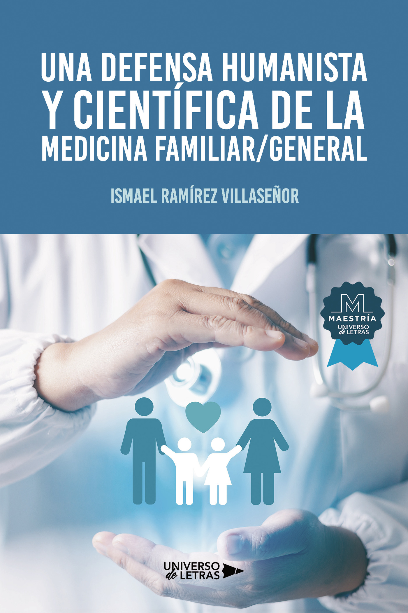 Portada de Una defensa humanista y científica de la medicina familiar/general