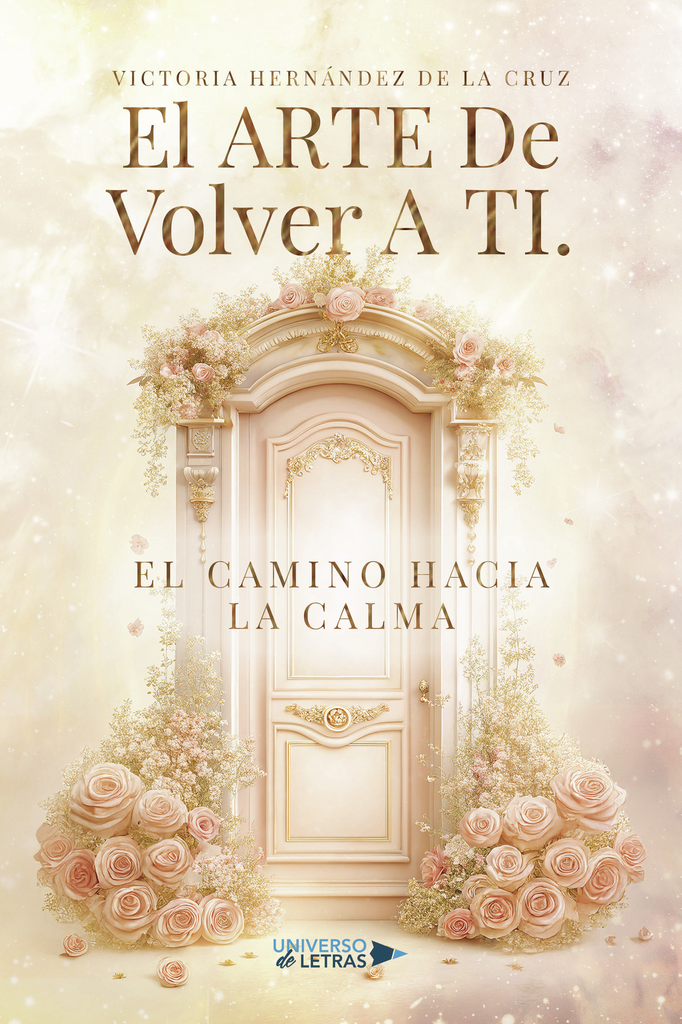 Portada de El Arte De Volver A Ti. El Camino Hacia La Calma