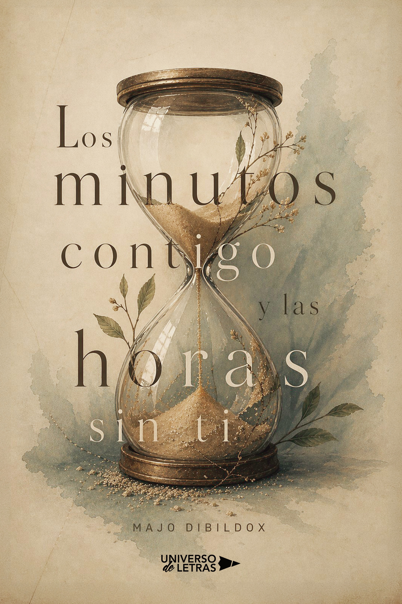 Portada de Los minutos contigo y las horas sin ti