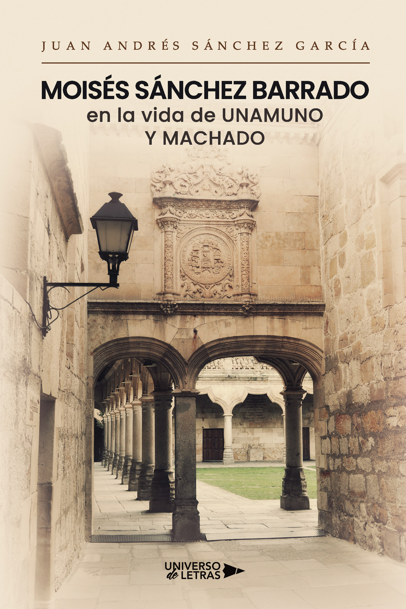 Portada de Moisés Sánchez Barrado en la vida de Unamuno y Machado · Juan Andrés Sánchez García