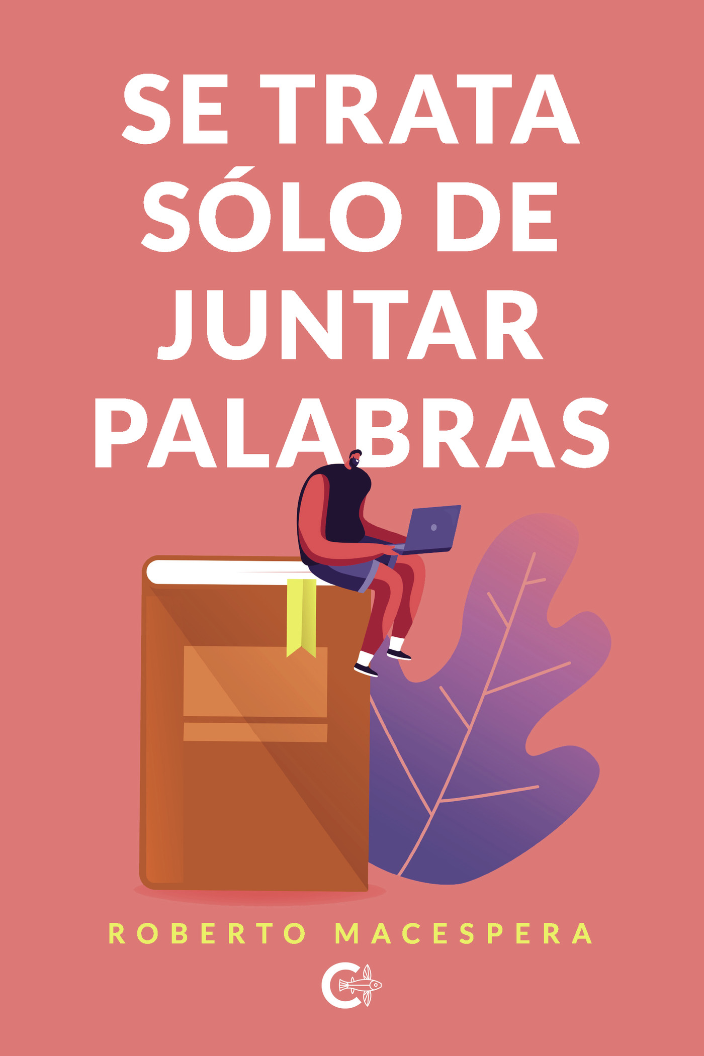 Portada de Se trata sólo de juntar palabras