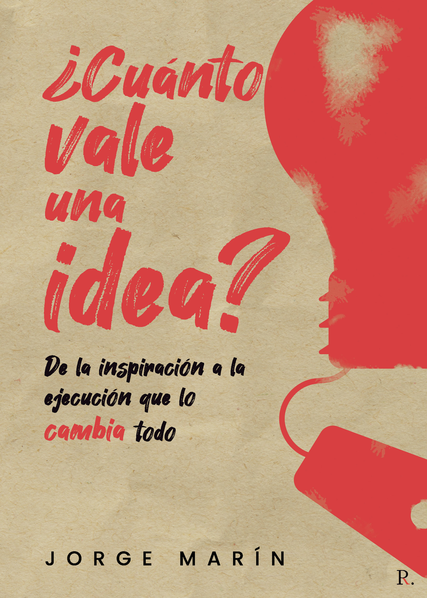 Portada de ¿Cuánto VALE UNA IDEA?