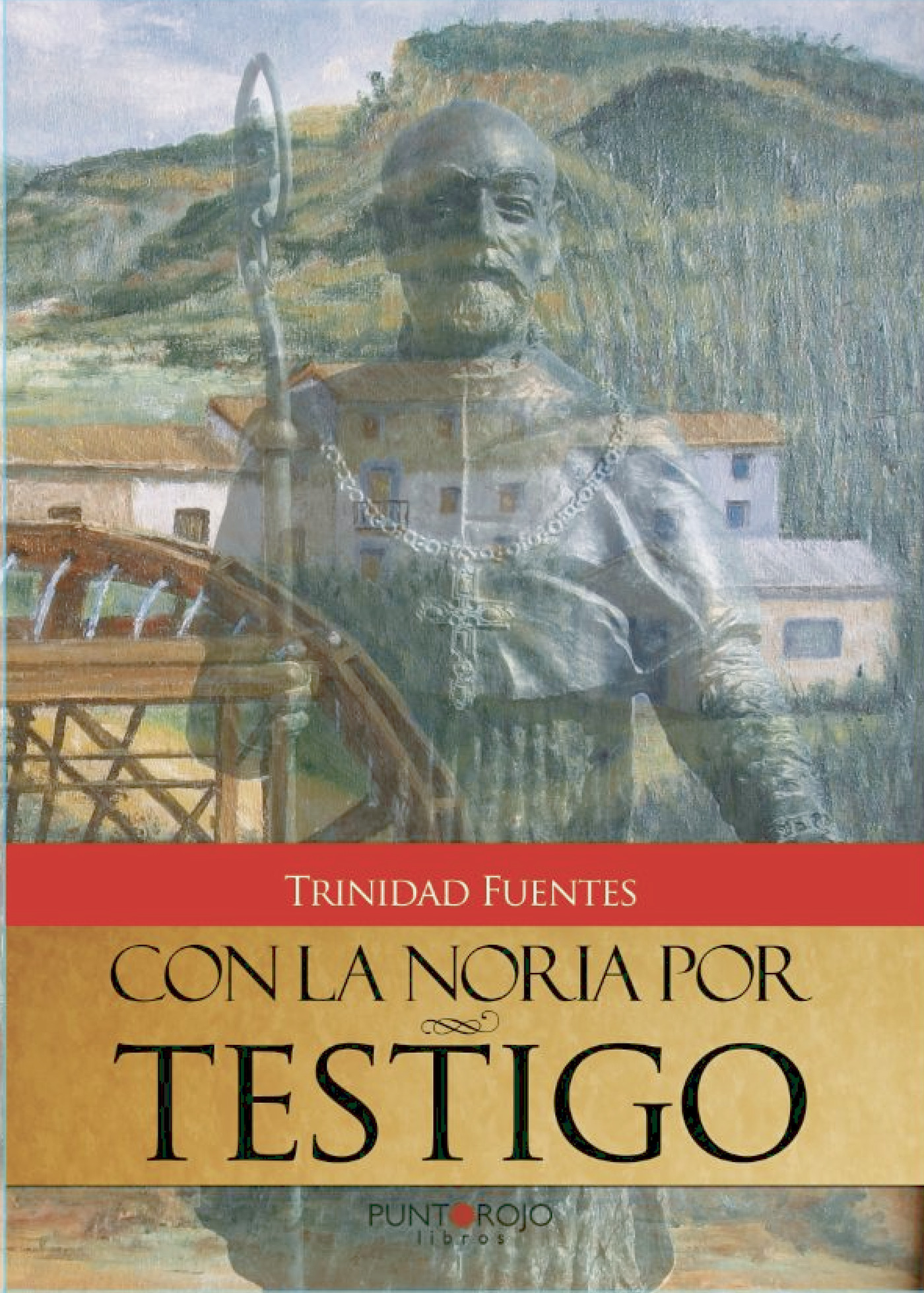 Portada de Con la noria por testigo