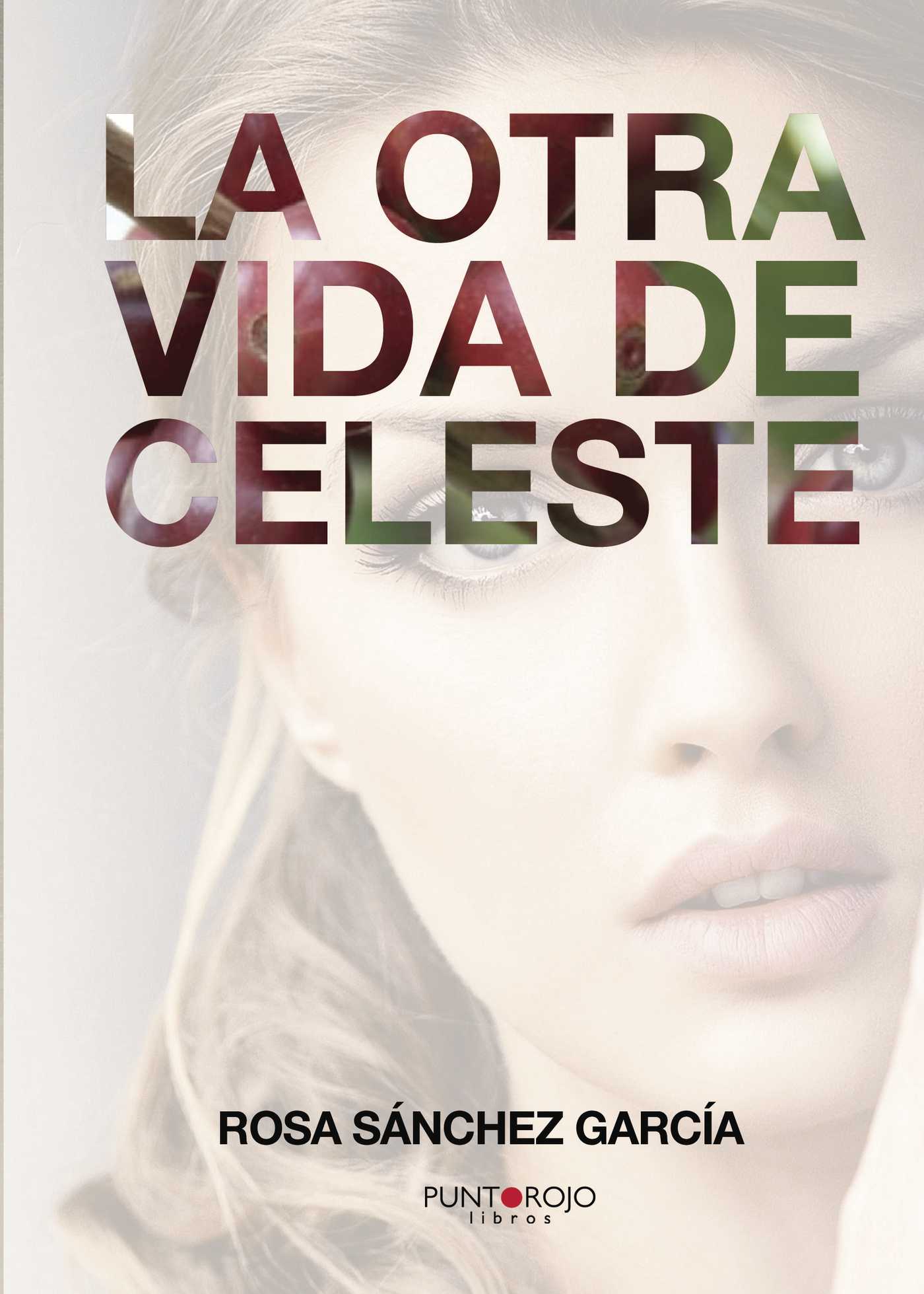 Portada de La otra vida de Celeste · Rosa Sánchez García