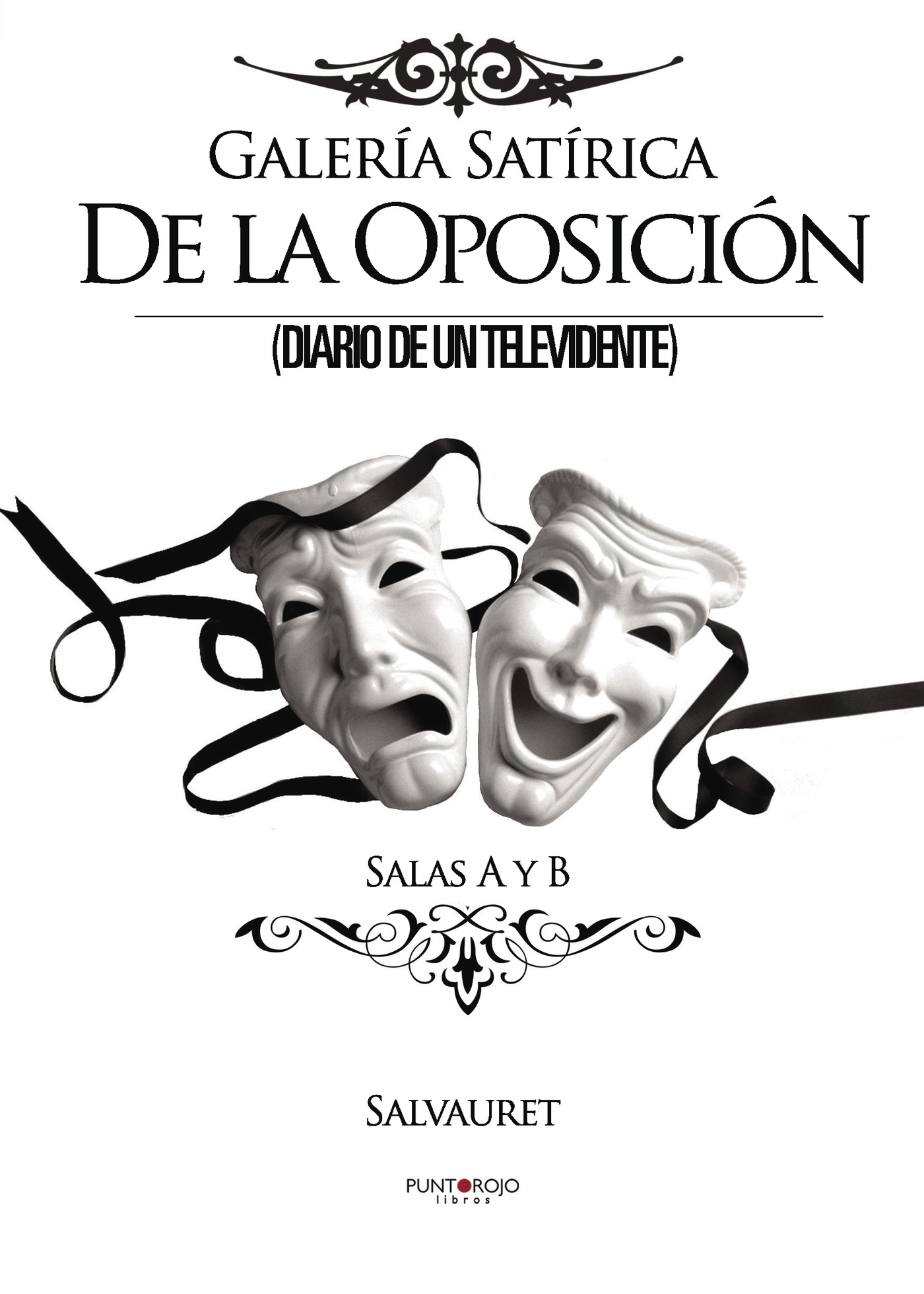 Portada de Galería Satírica de la oposición, diario de un televidente. Salas A y B