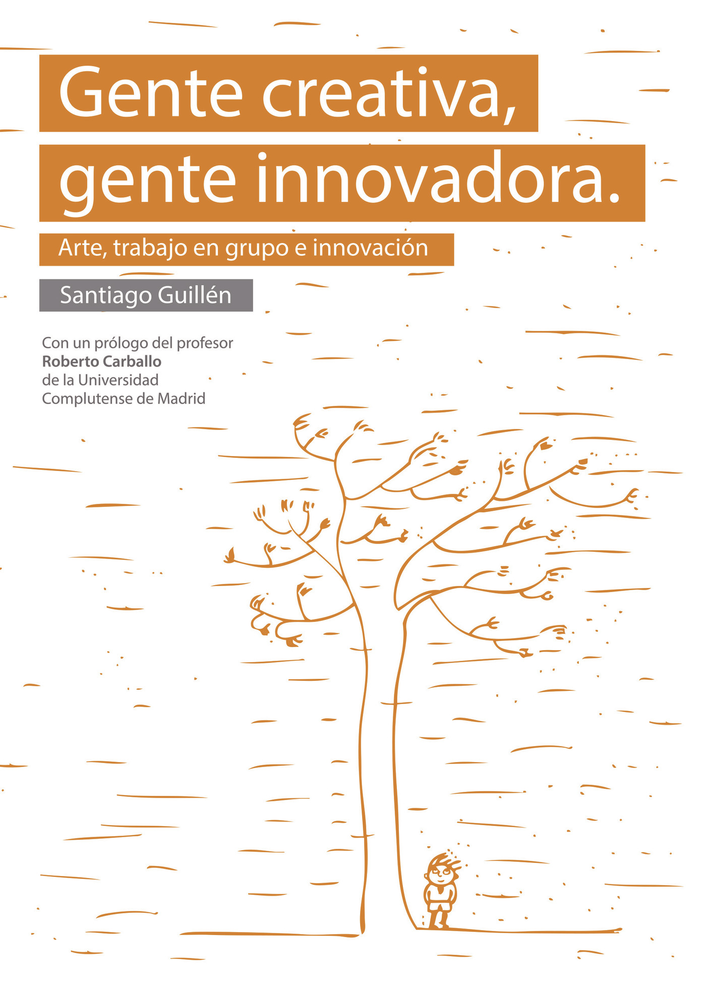 Portada de Gente creativa, gente innovadora. Arte, trabajo en grupo e innovación