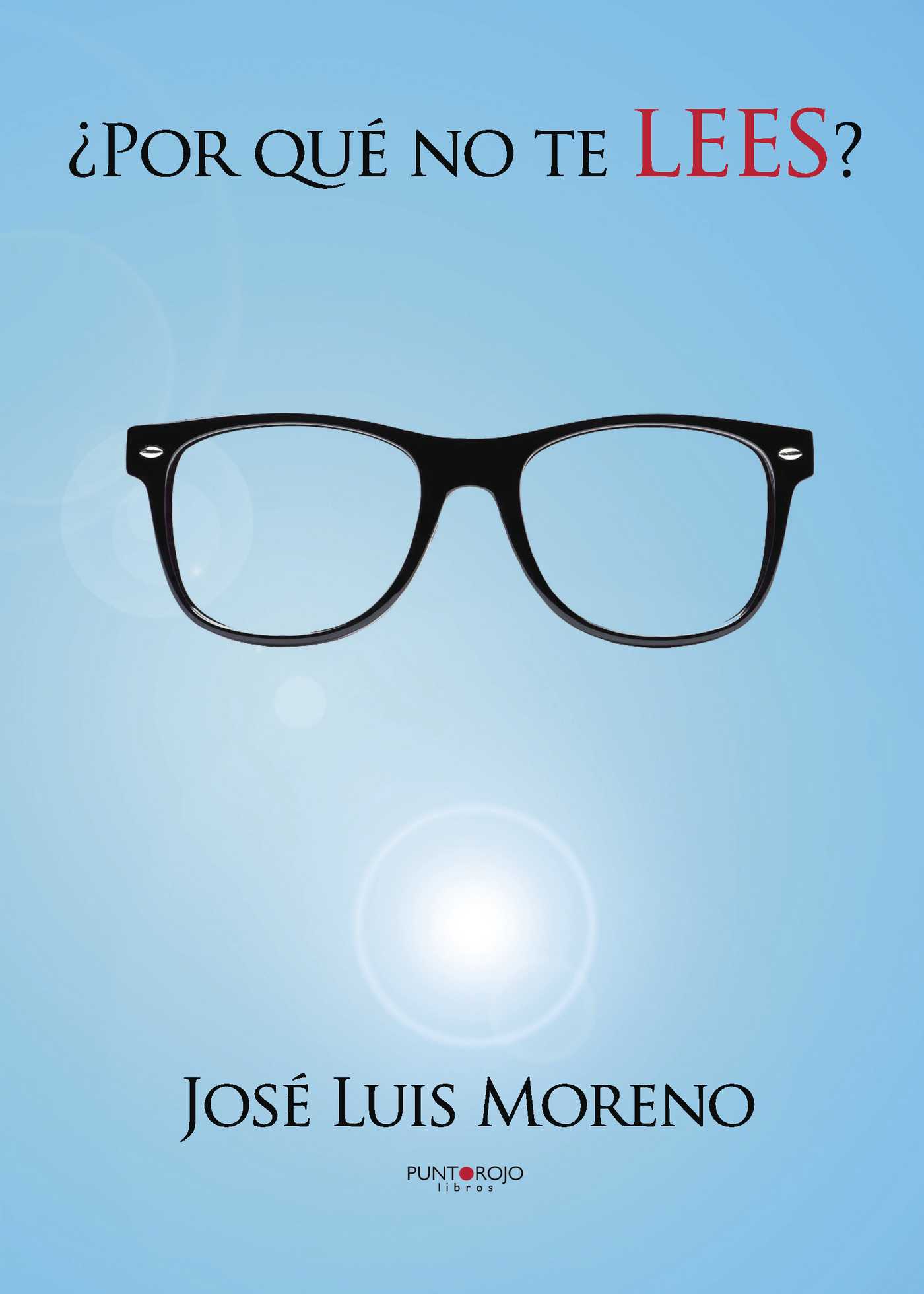 Portada de ¿Por qué no te lees? · José Luis Moreno Torres