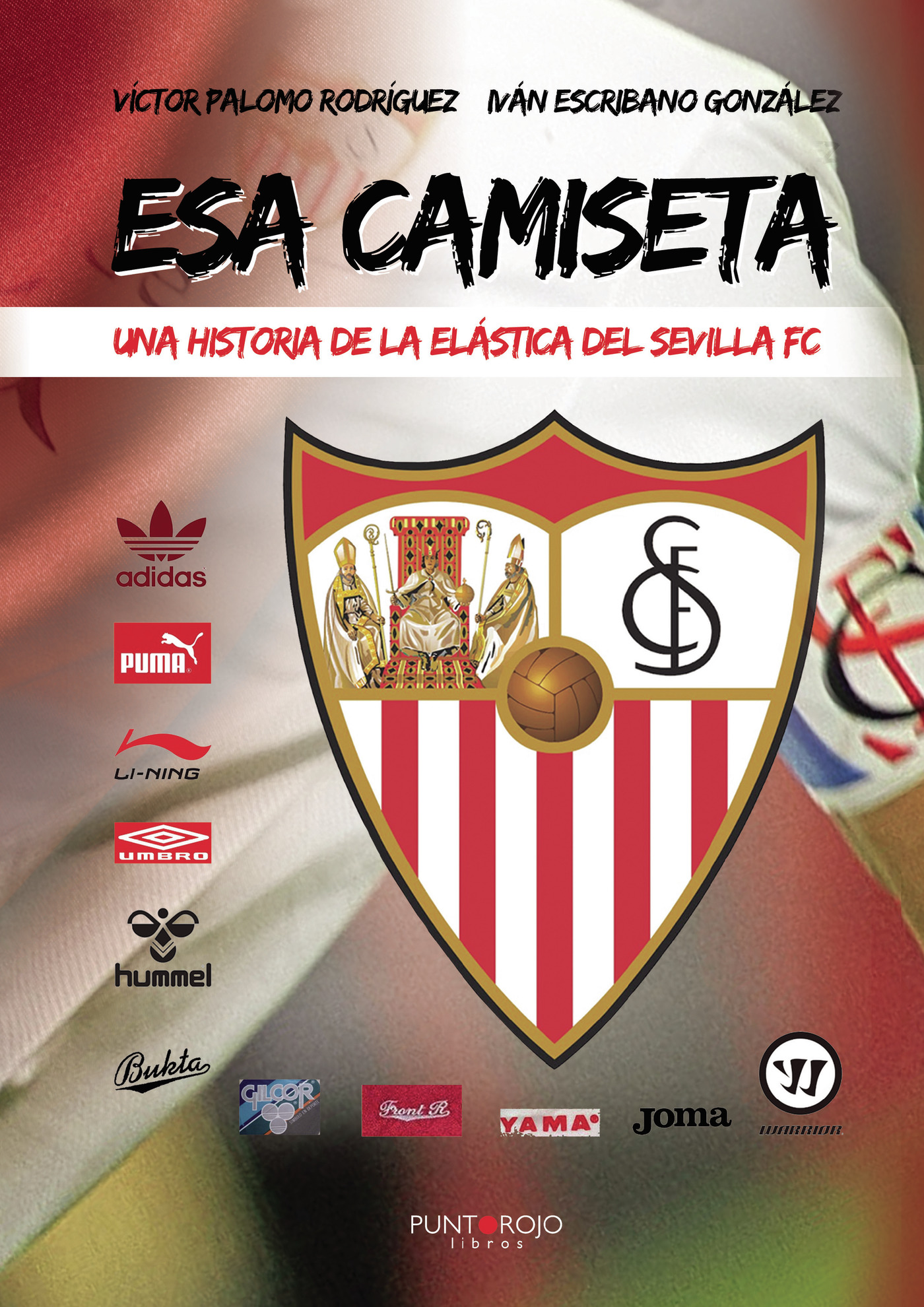 Portada de Esa camiseta... Una historia de la elástica del Sevilla FC