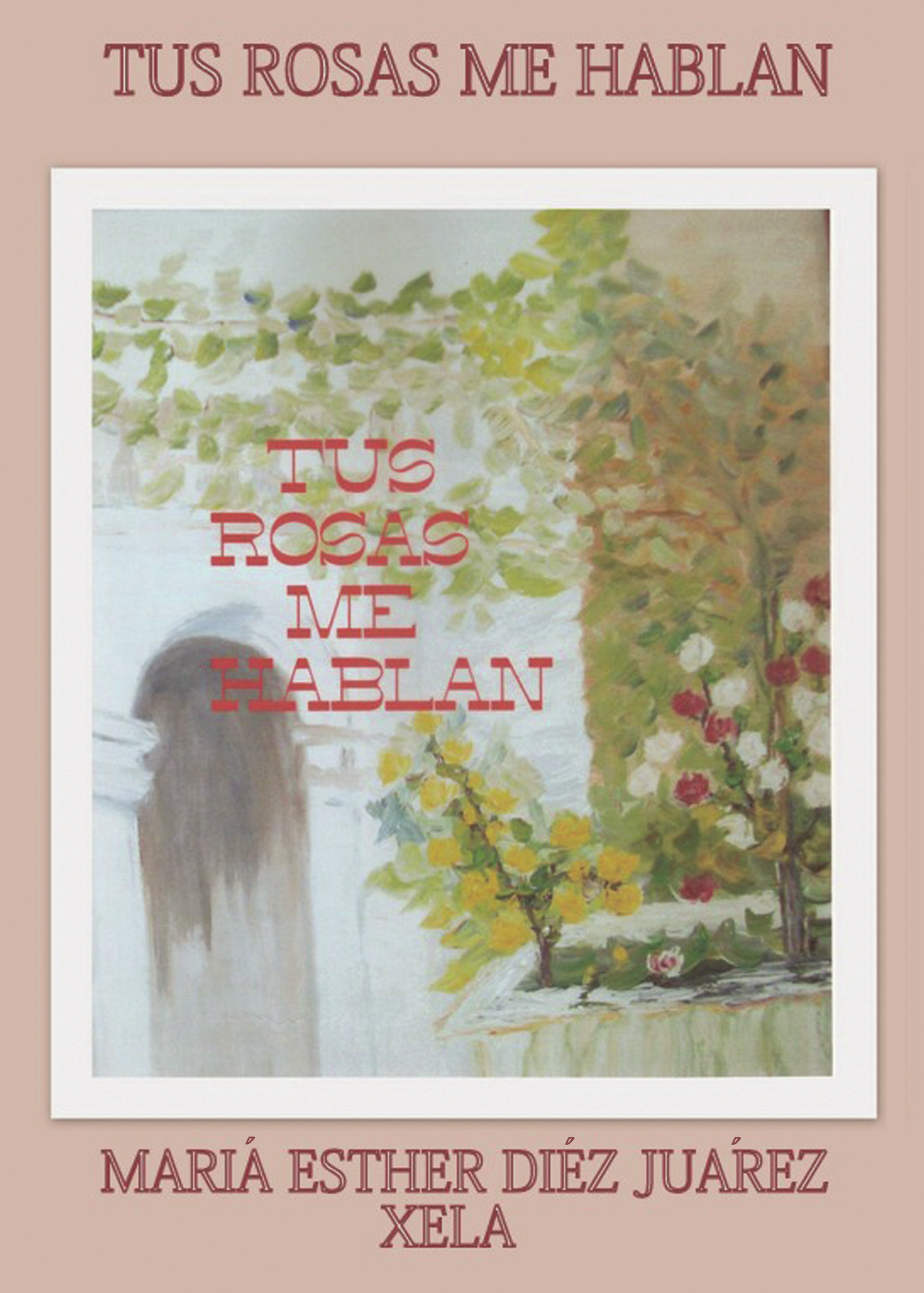 Portada de Tus rosas me hablan