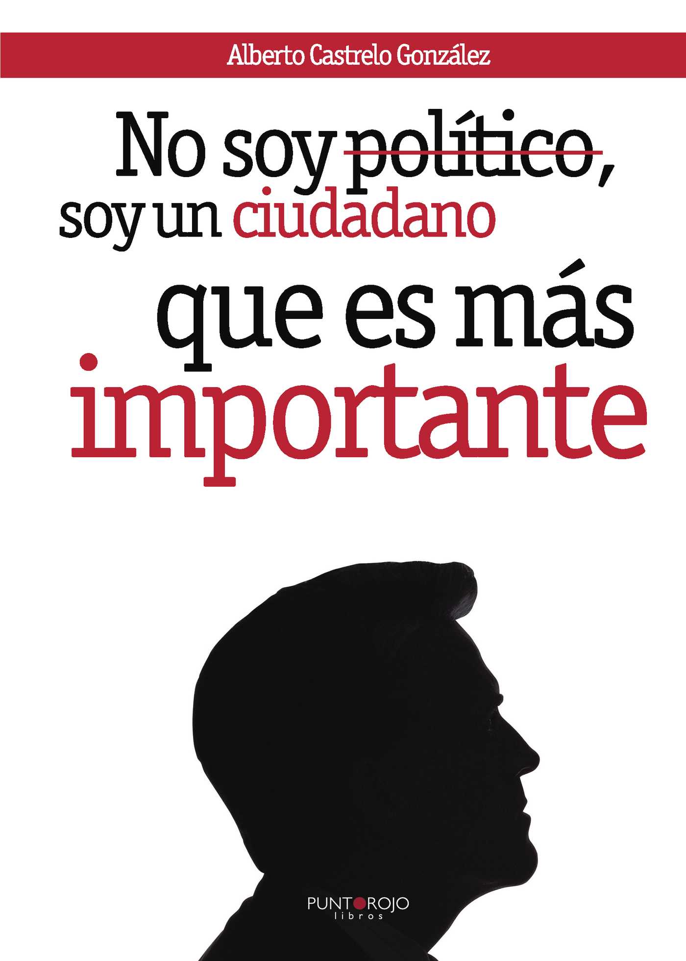 Portada de No soy político, soy un ciudadano, que es más importante