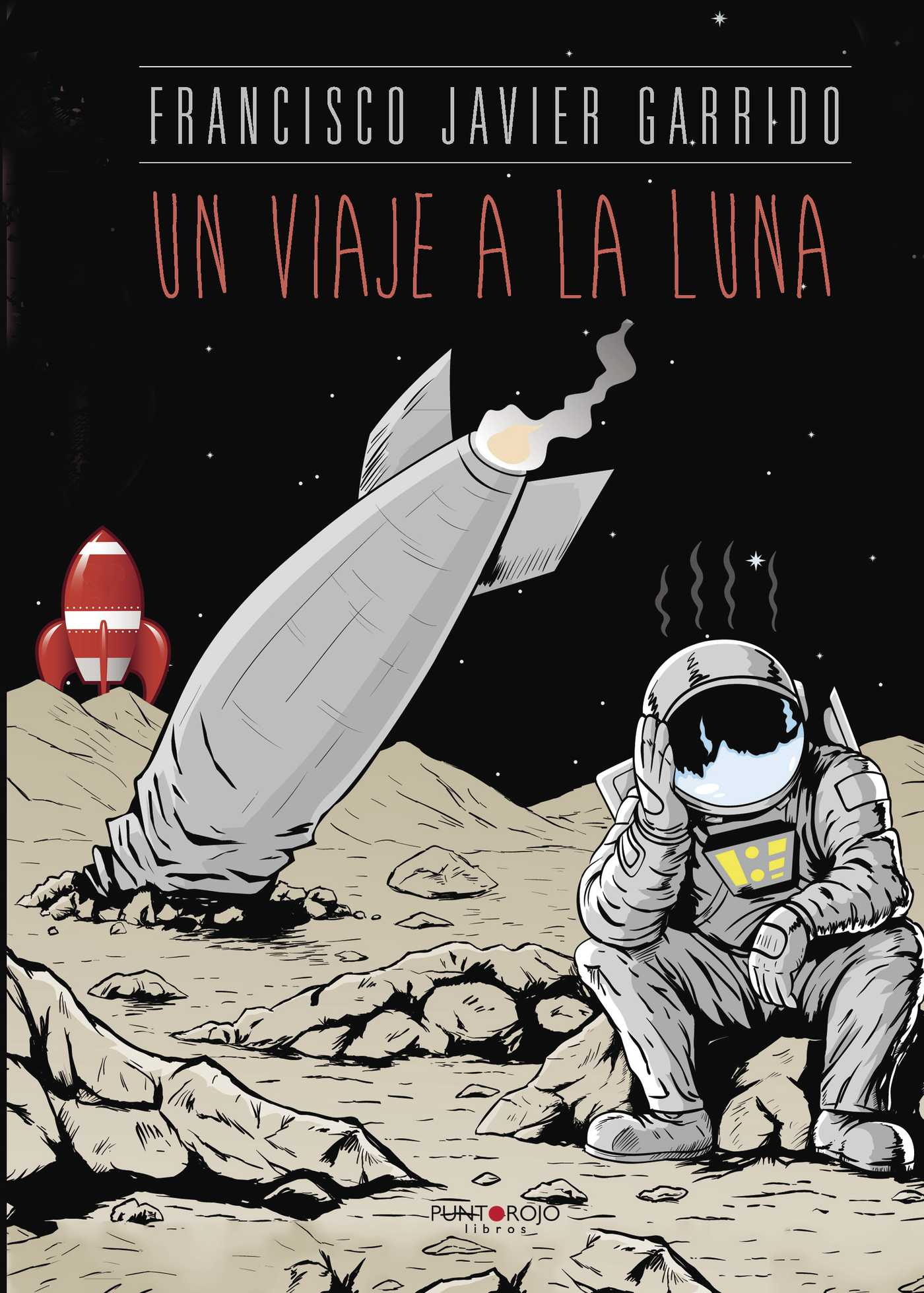 Portada de Un viaje a la luna · Francisco Javier Garrido