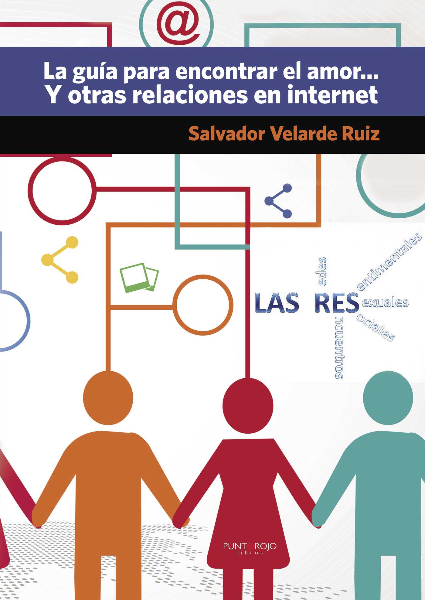 Portada de La guía para encontrar el amor... Y otras relaciones en internet