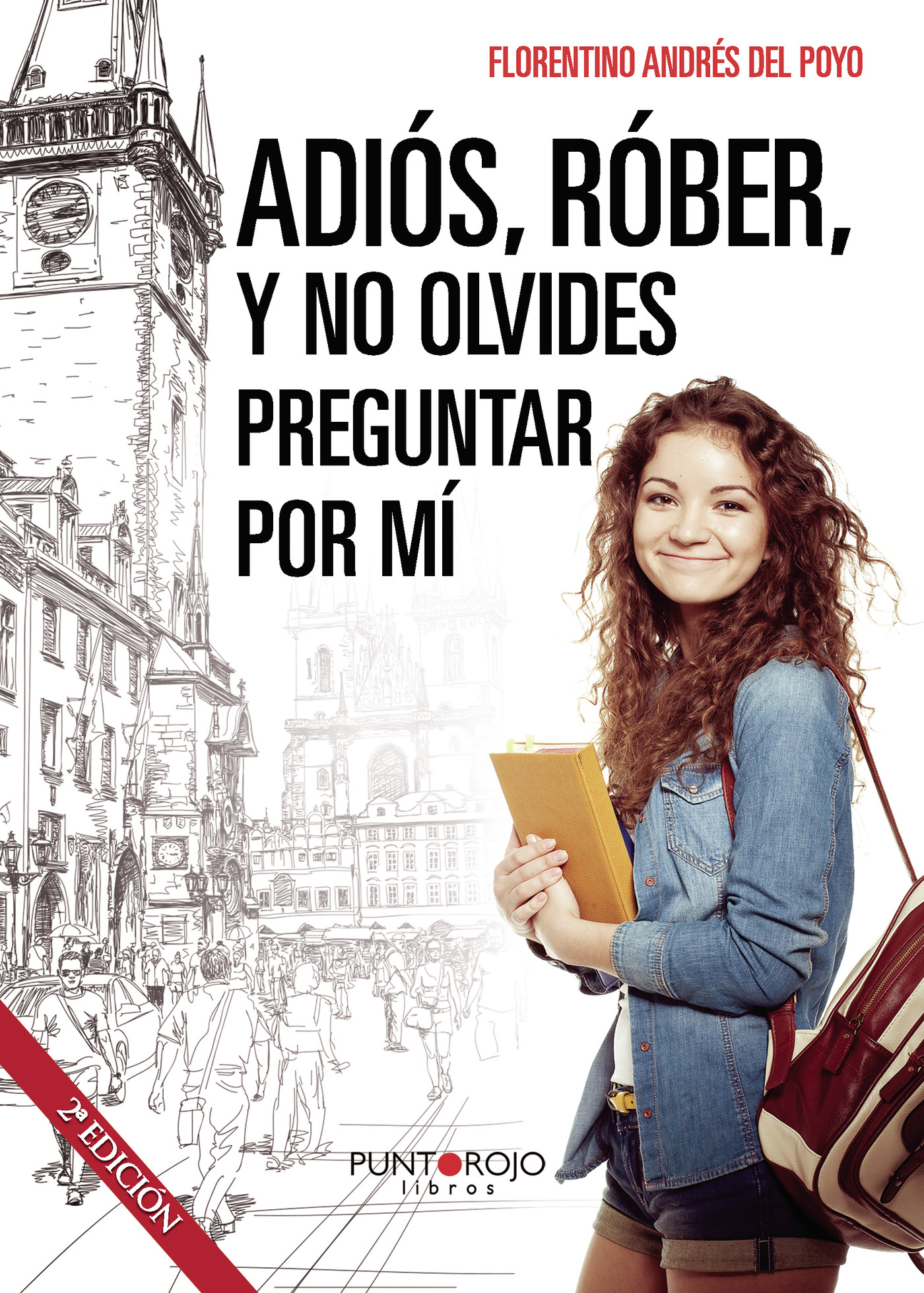 Portada de Adiós, Róber, y no olvides preguntar por mí · Florentino Andrés del Poyo
