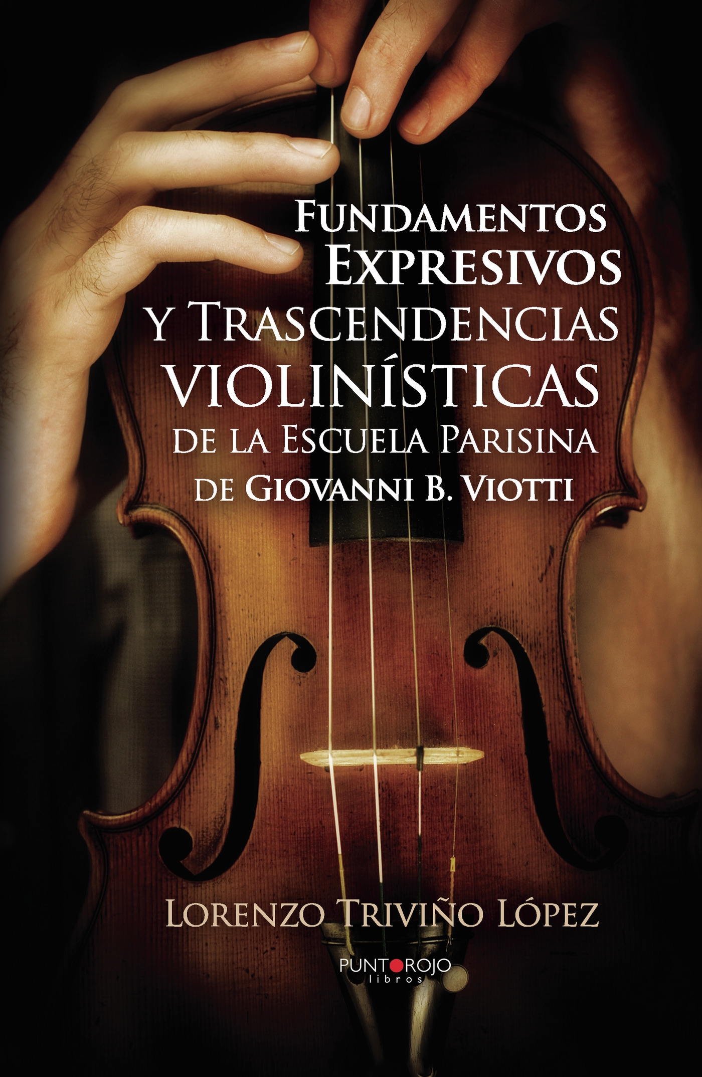 Portada de Fundamentos Expresivos y Trascendencias violinísticas de la Escuela Parisina de Giovanni D. Viotti