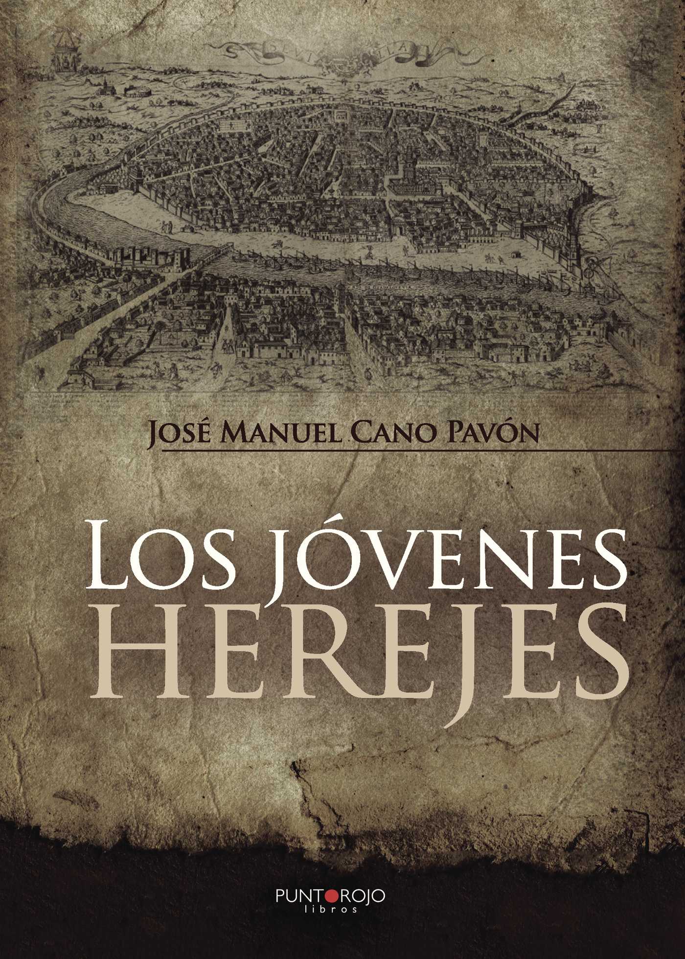 Portada de Los jóvenes herejes · José Manuel Cano Pavón