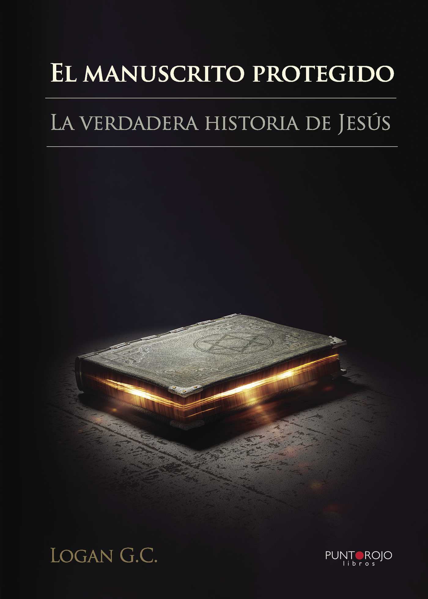 Portada de El manuscrito protegido. La verdadera historia de Jesús.