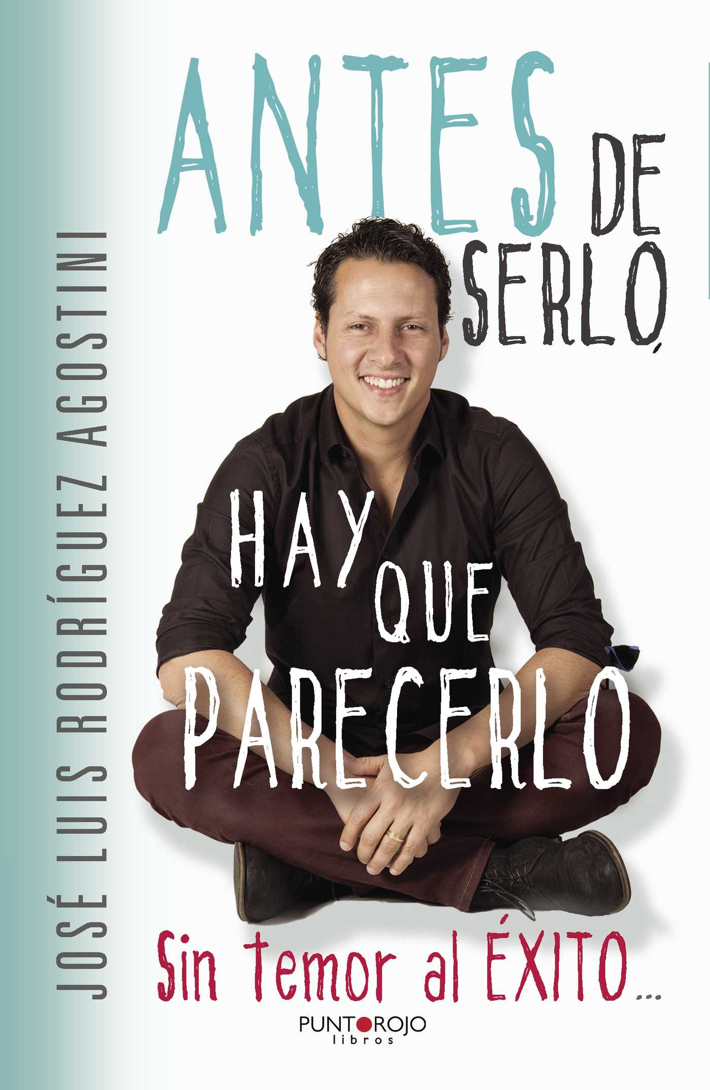 Portada de Antes de serlo, hay que parecerlo