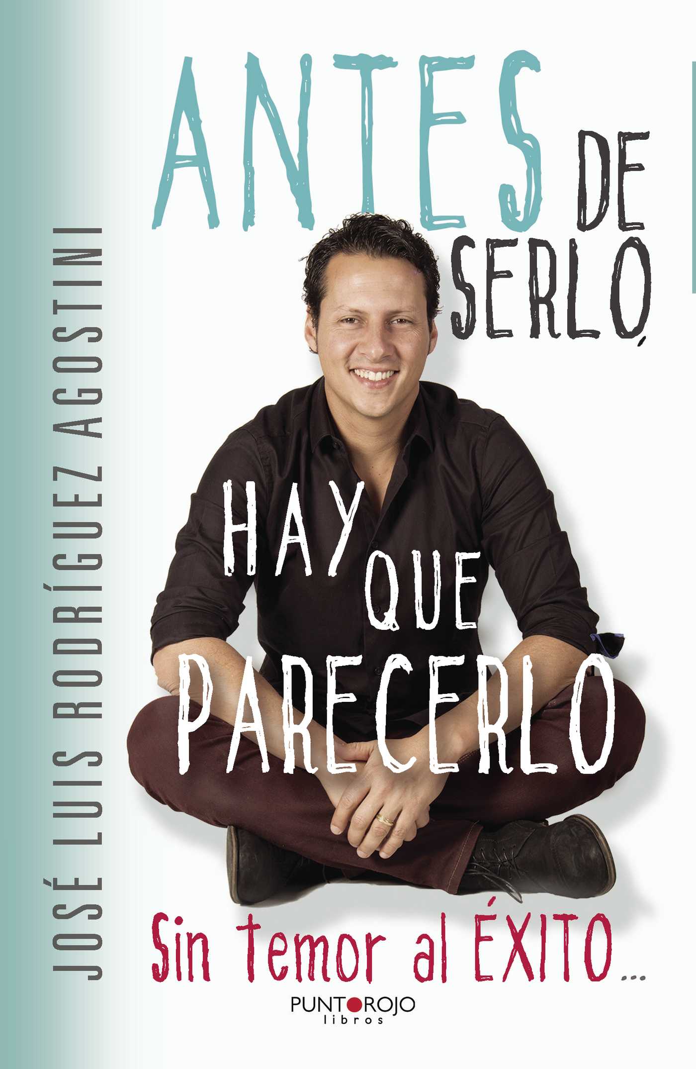 Portada de Antes de serlo, hay que parecerlo (BD) · José Luis Rodríguez Agostini