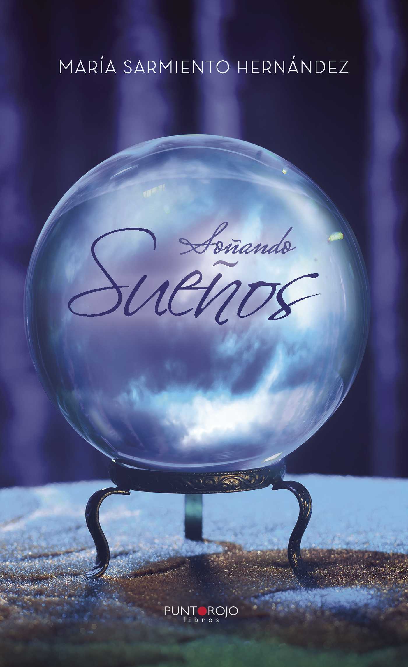 Portada de Soñando sueños · María Sarmiento Hernández