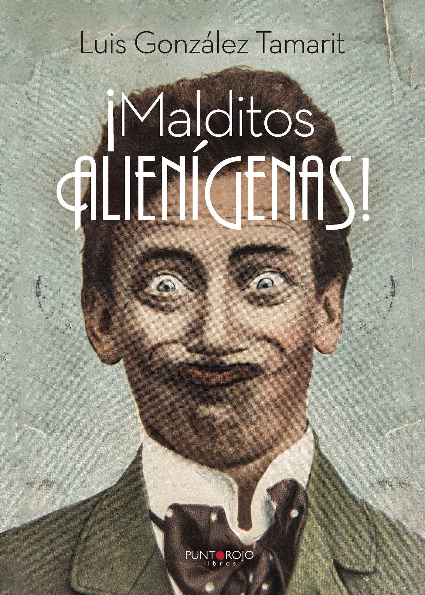 Portada de Malditos Alienígenas · Luis González Tamarit