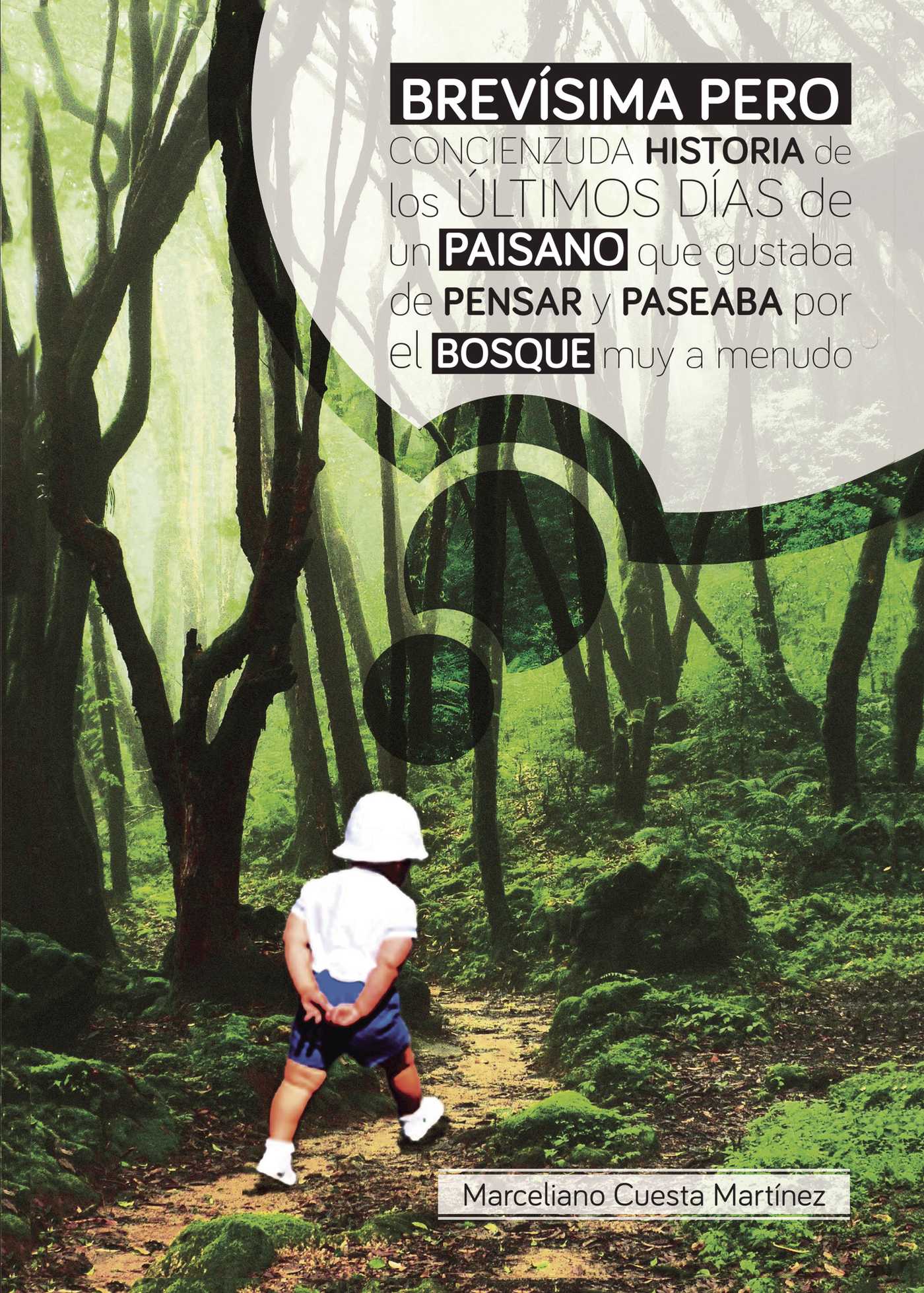 Portada de Brevísima pero concienzuda historia de los últimos días de un paisano que gustaba pensar y paseaba por el bosque muy a menudo