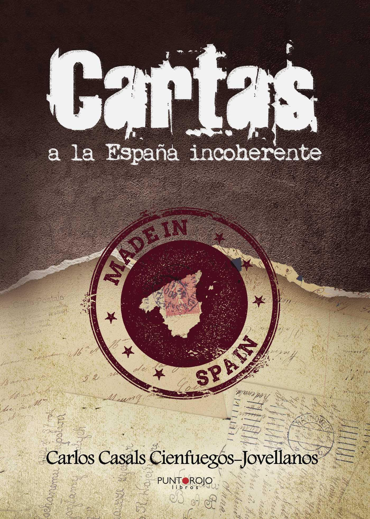 Portada de Cartas a la España incoherente · Carlos Casals Cienfuegos-Jovellanos