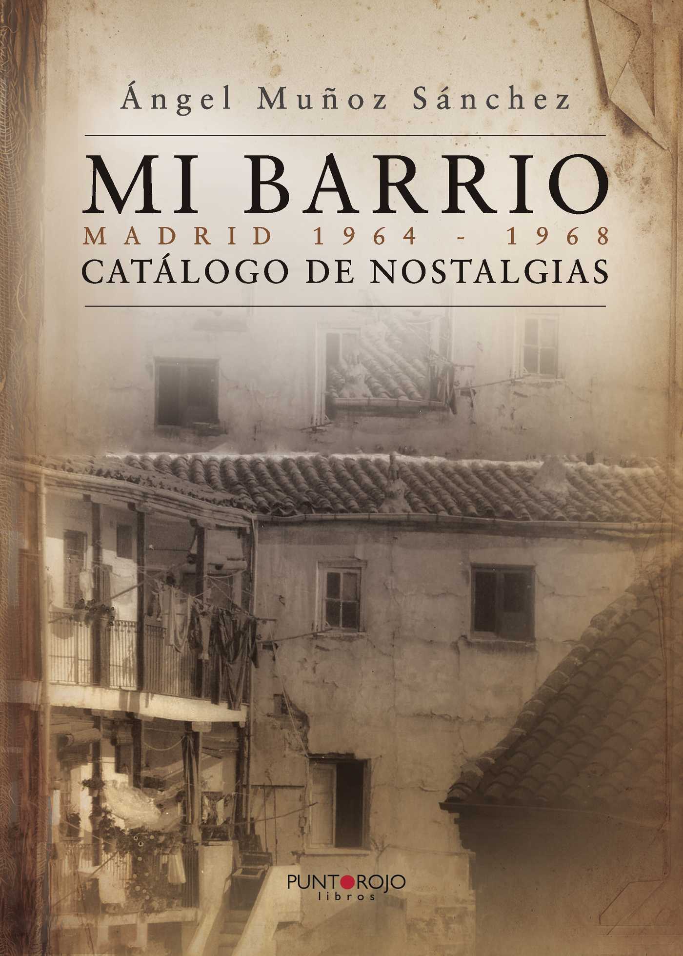 Portada de Mi barrio. Madrid 1964 - 1968