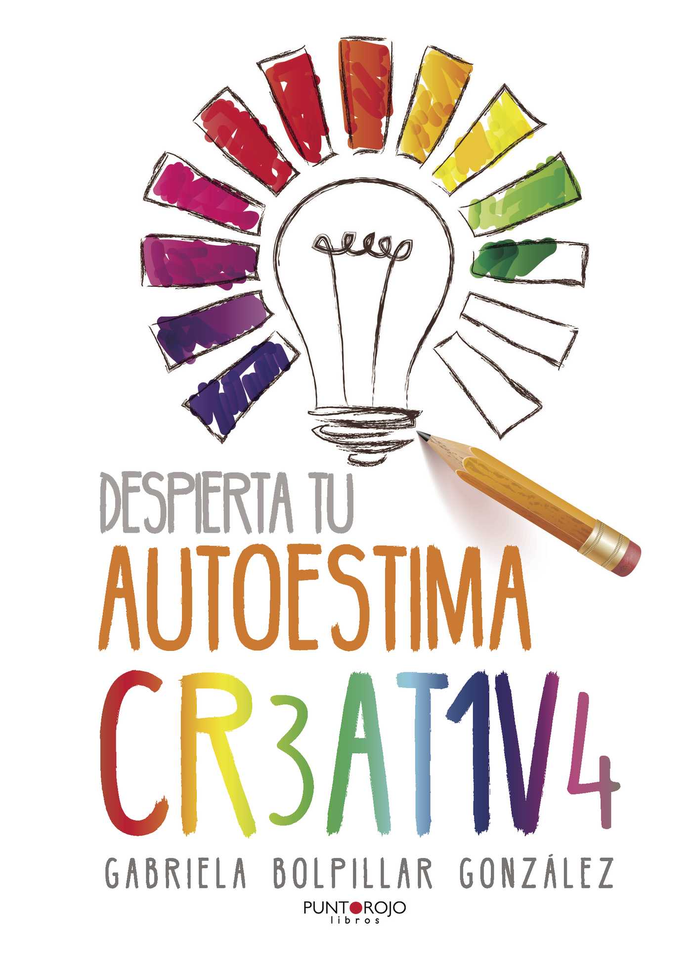 Portada de Despierta tu autoestima creativa · Gabriela Bolpillar González