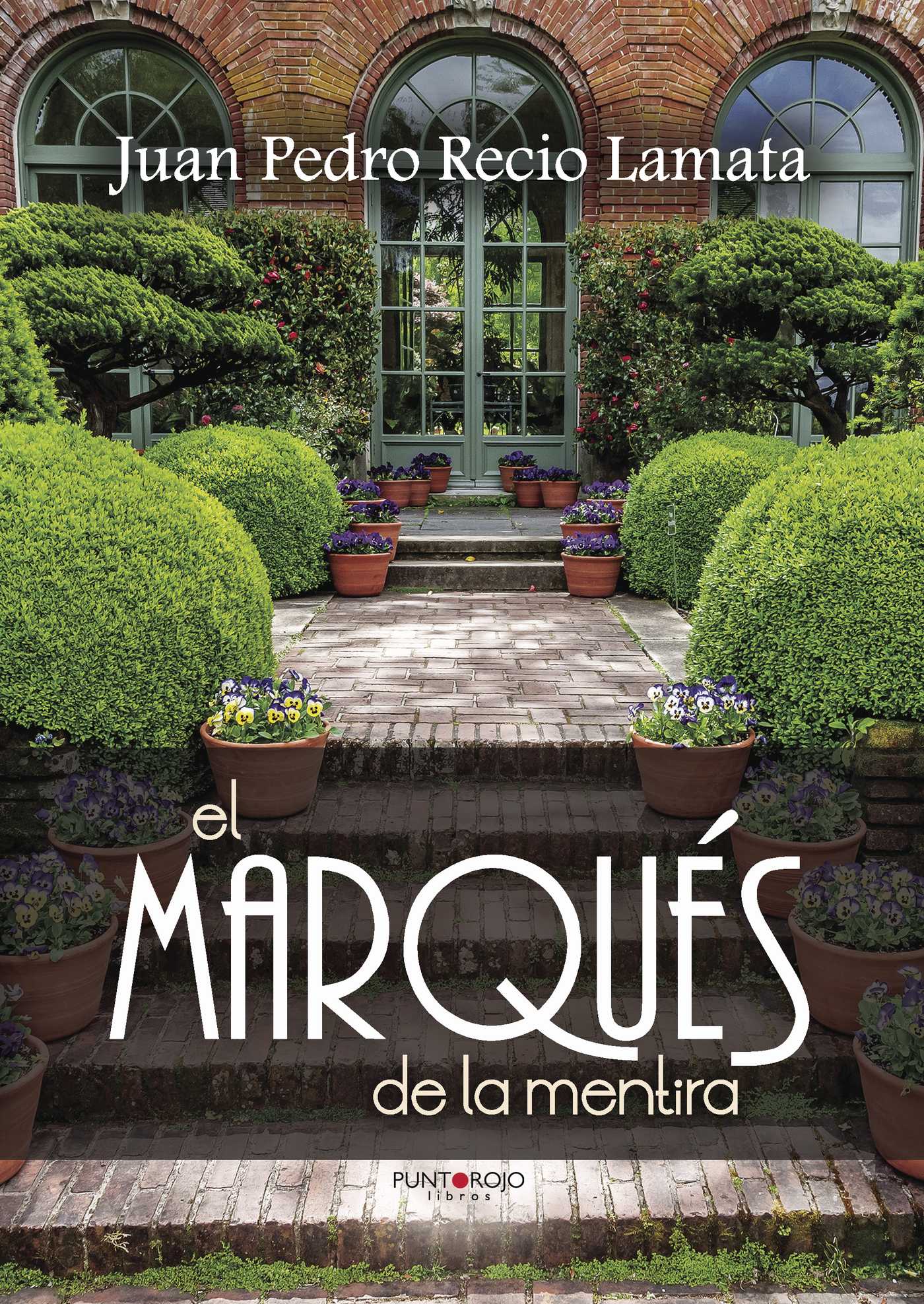 Portada de El marqués de la mentira · Juan Pedro Recio Lamata