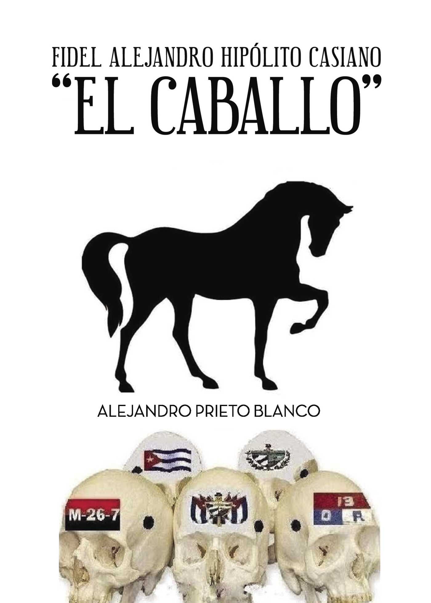 Portada de Fidel Alejandro Hipolito Casiano El Caballo